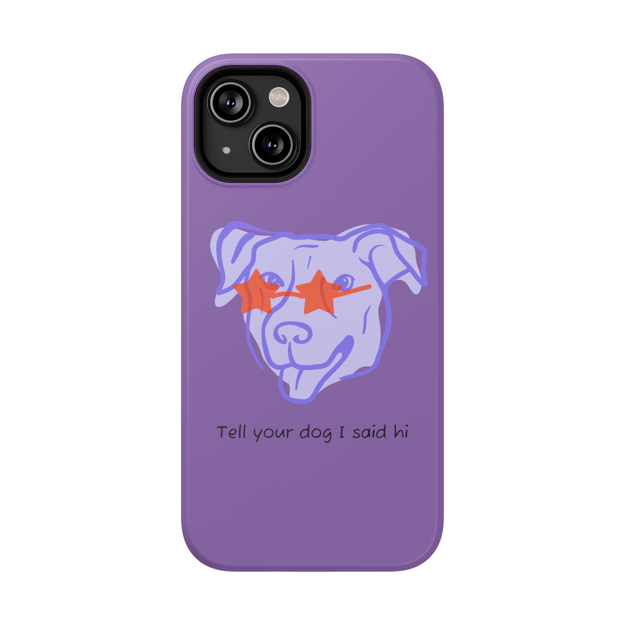 Impact Resistant Case — Purple Dog “Tell your dog I said hi”