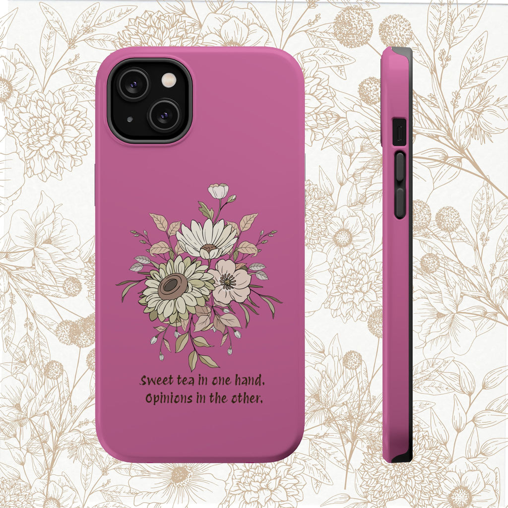 iPhone Case "Sweet tea in one hand, Opinions in the other" Magnetic Impact-Resistant