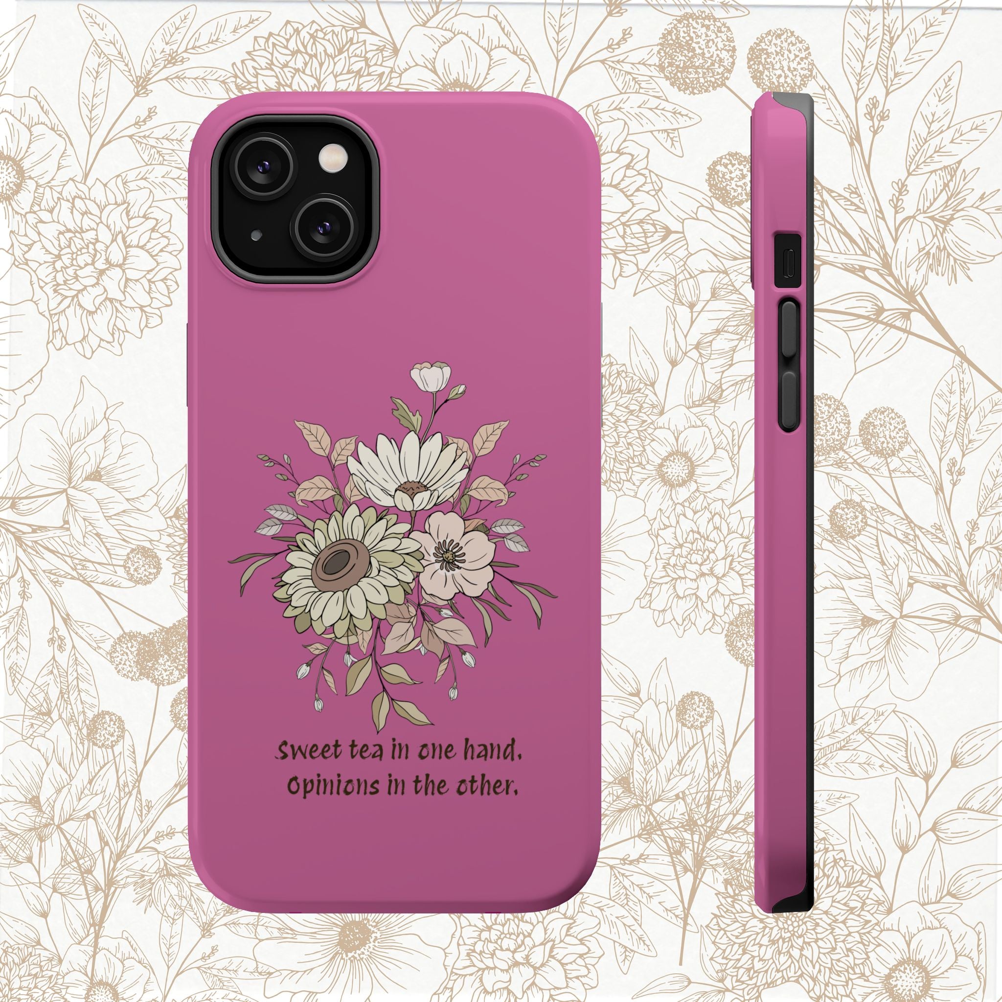 iPhone Case "Sweet tea in one hand, Opinions in the other" Magnetic Impact-Resistant