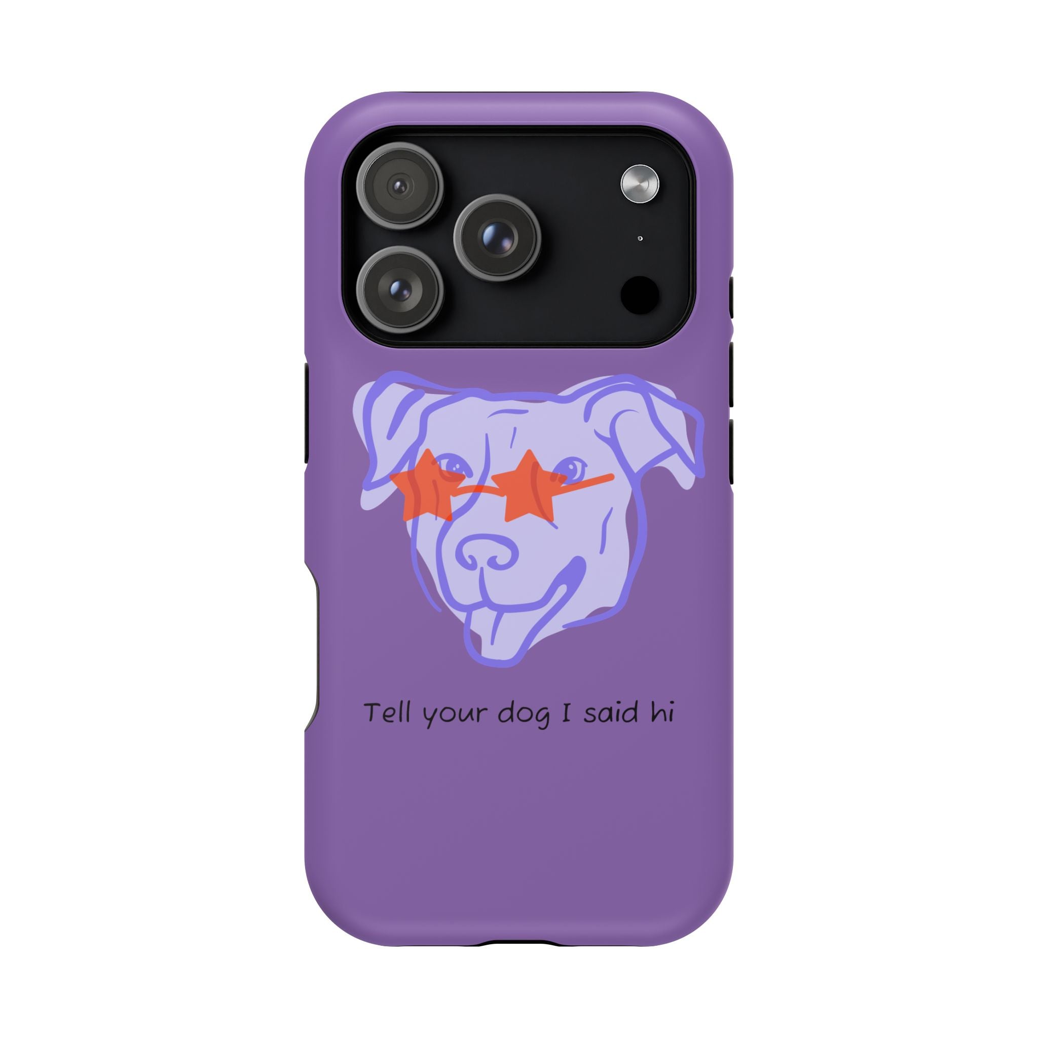 Impact Resistant Case — Purple Dog “Tell your dog I said hi”