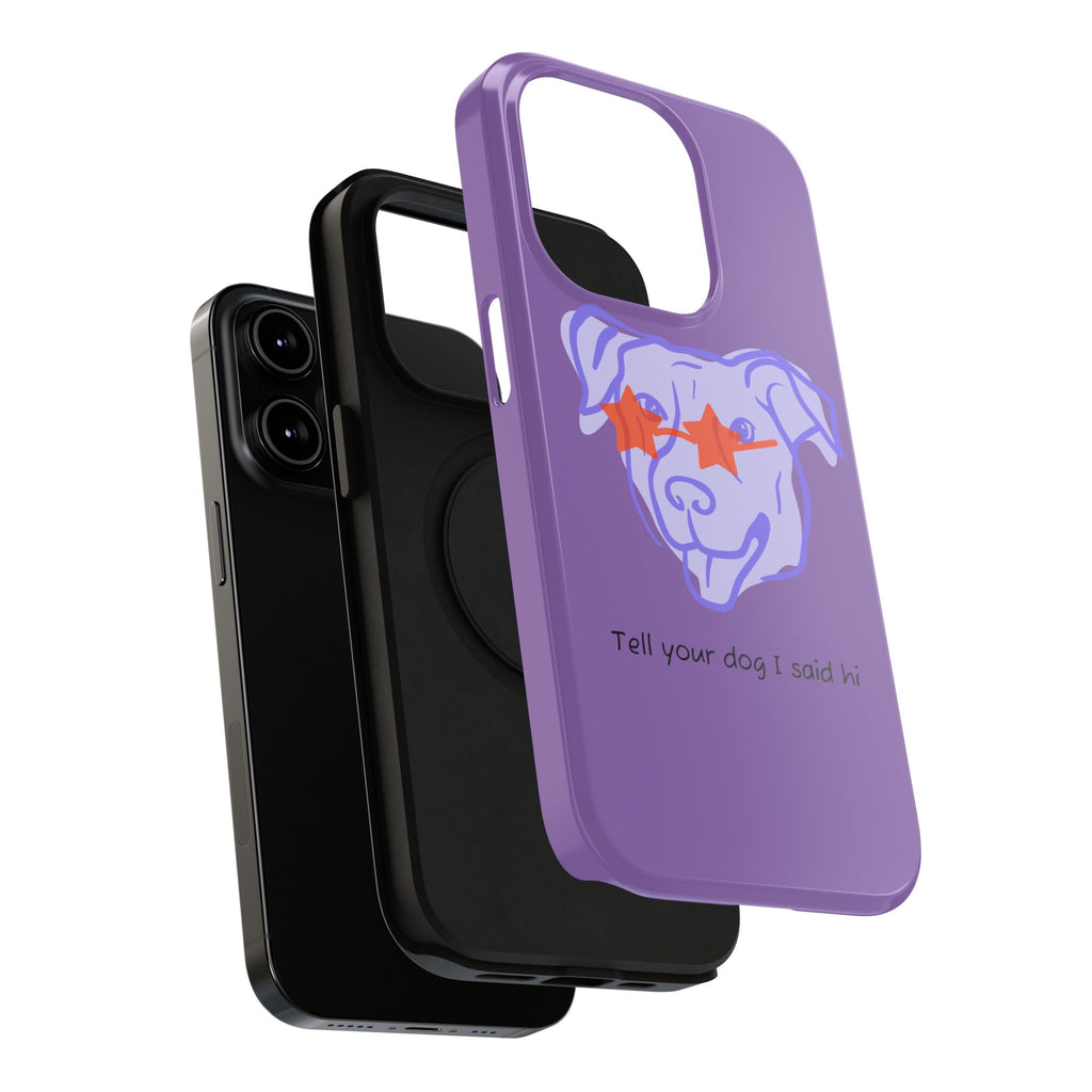 Impact Resistant Case — Purple Dog “Tell your dog I said hi”