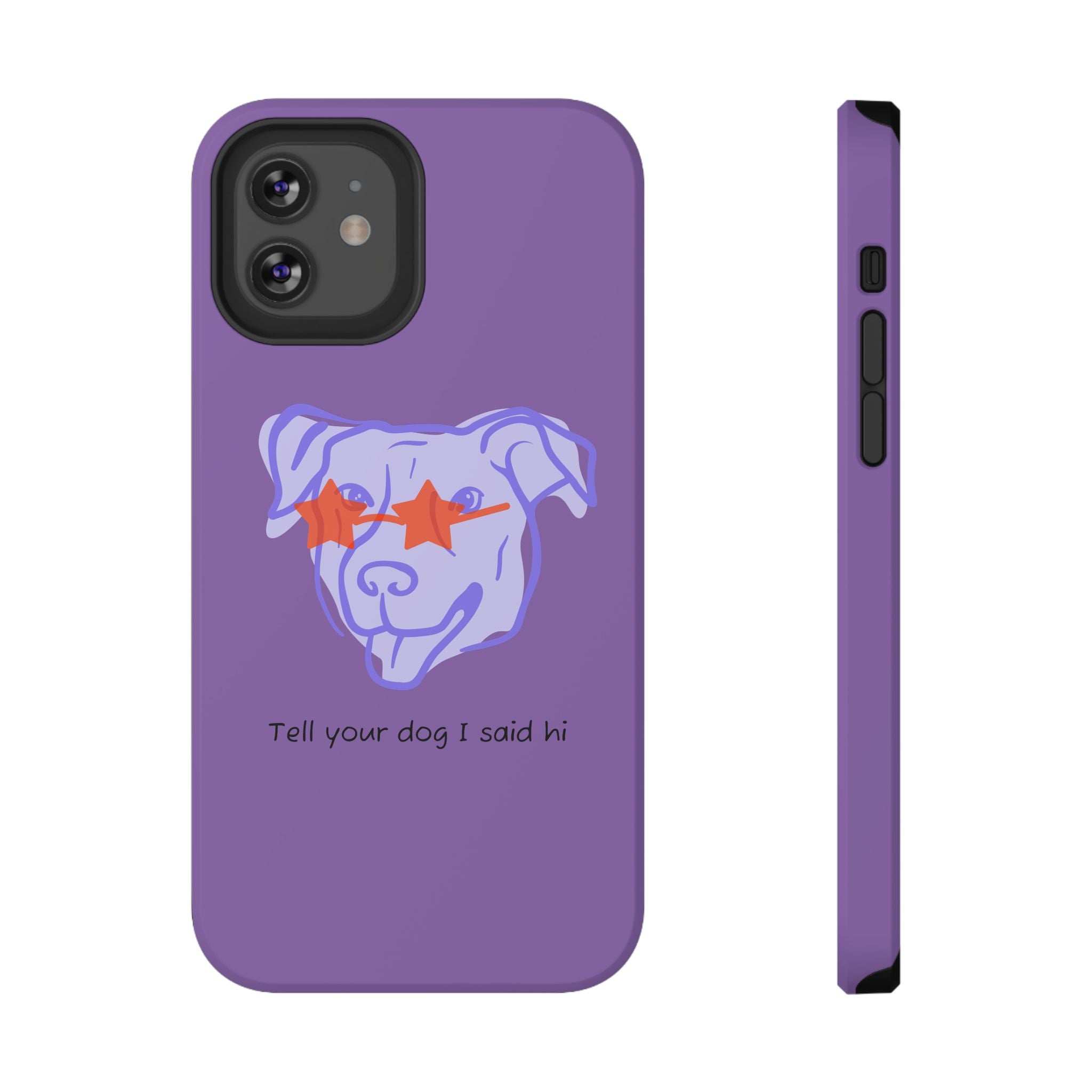 Impact Resistant Case — Purple Dog “Tell your dog I said hi”