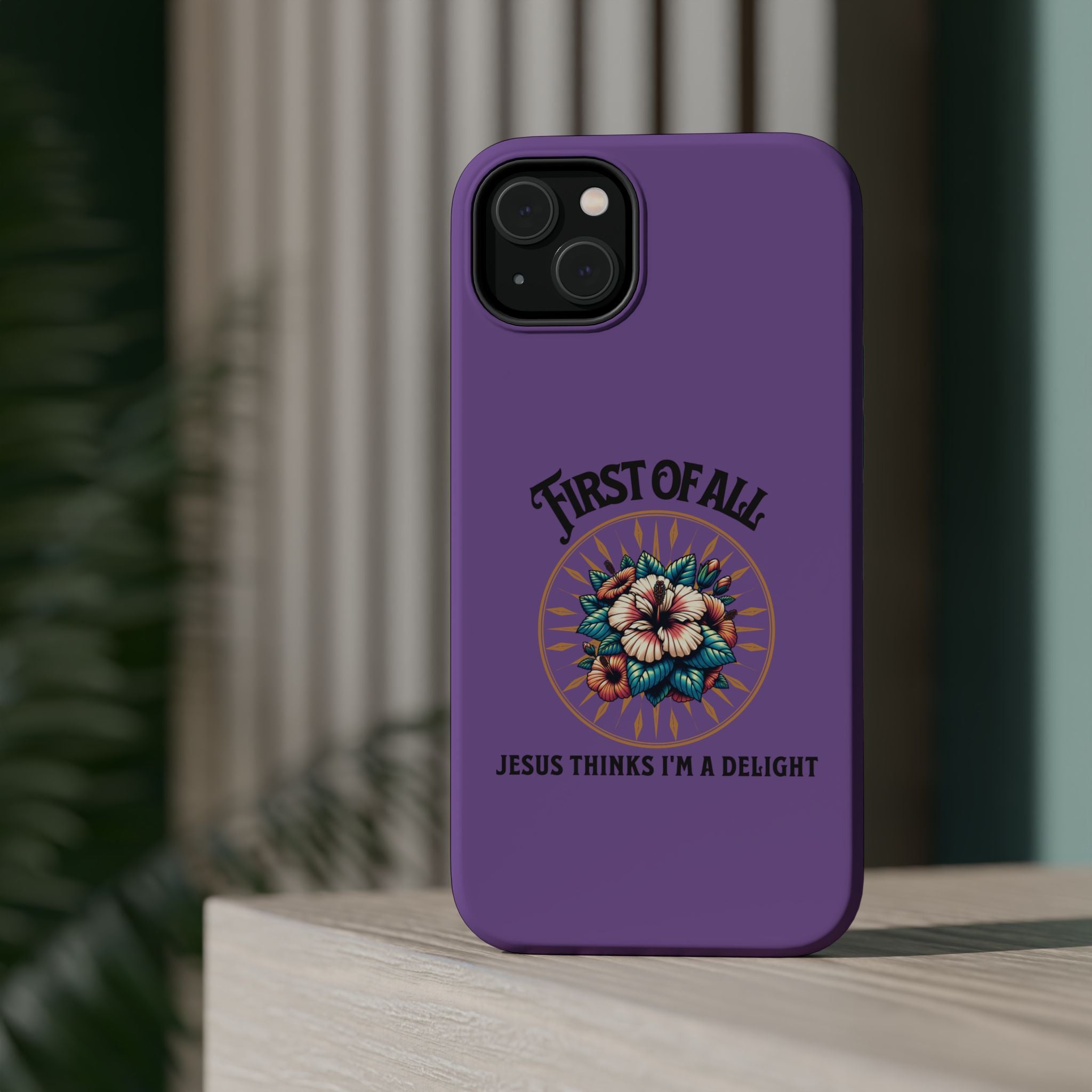 Phone Case — “First of All, Jesus Thinks I’m a Delight” Impact-Resistant Magnetic Case