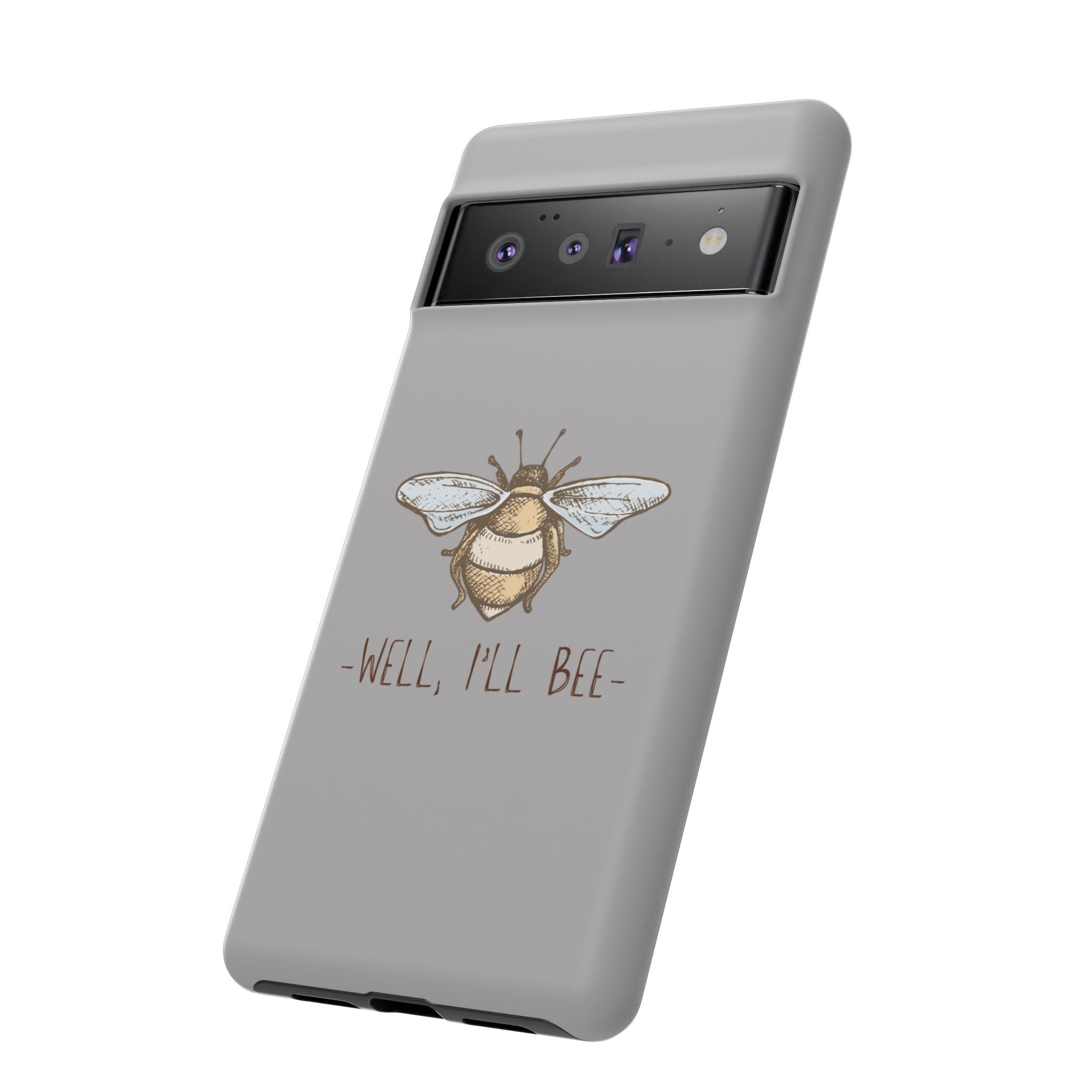 Well, I’ll Bee Phone Case — Protective Phone Cover