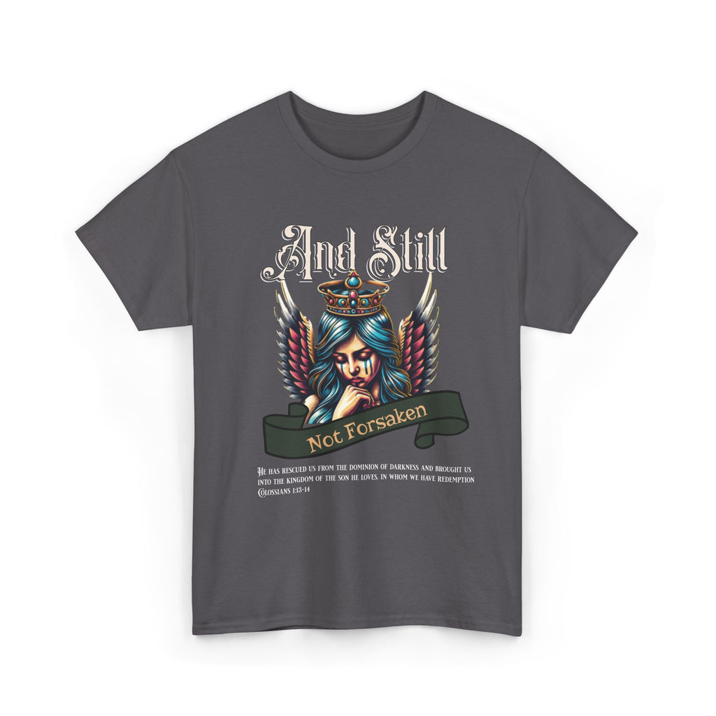 And Still Not Forsaken Christian Tee