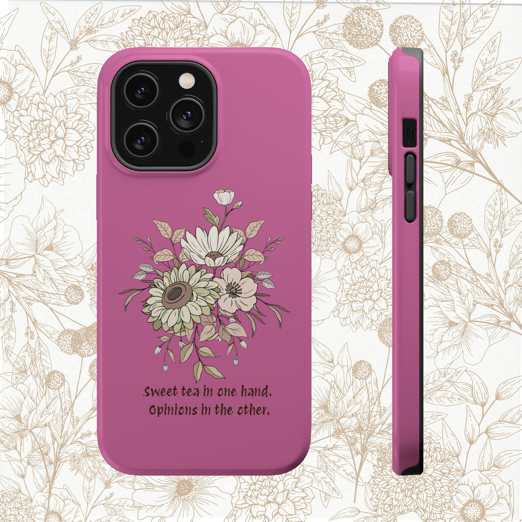 iPhone Case "Sweet tea in one hand, Opinions in the other" Magnetic Impact-Resistant