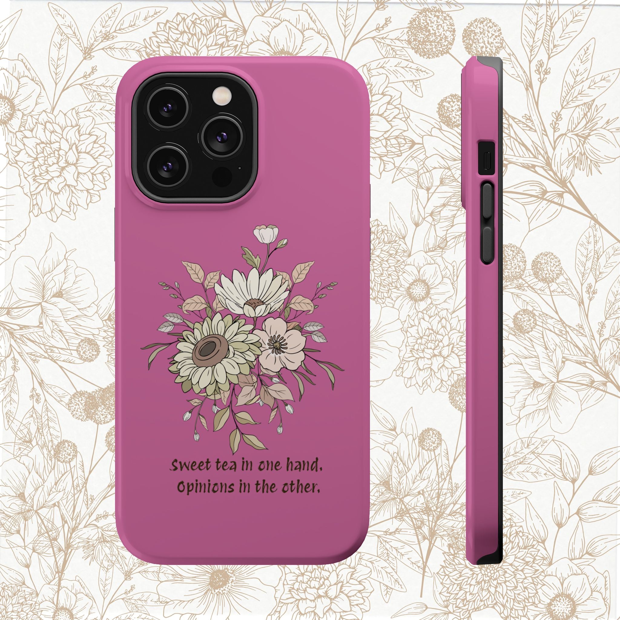 iPhone Case "Sweet tea in one hand, Opinions in the other" Magnetic Impact-Resistant