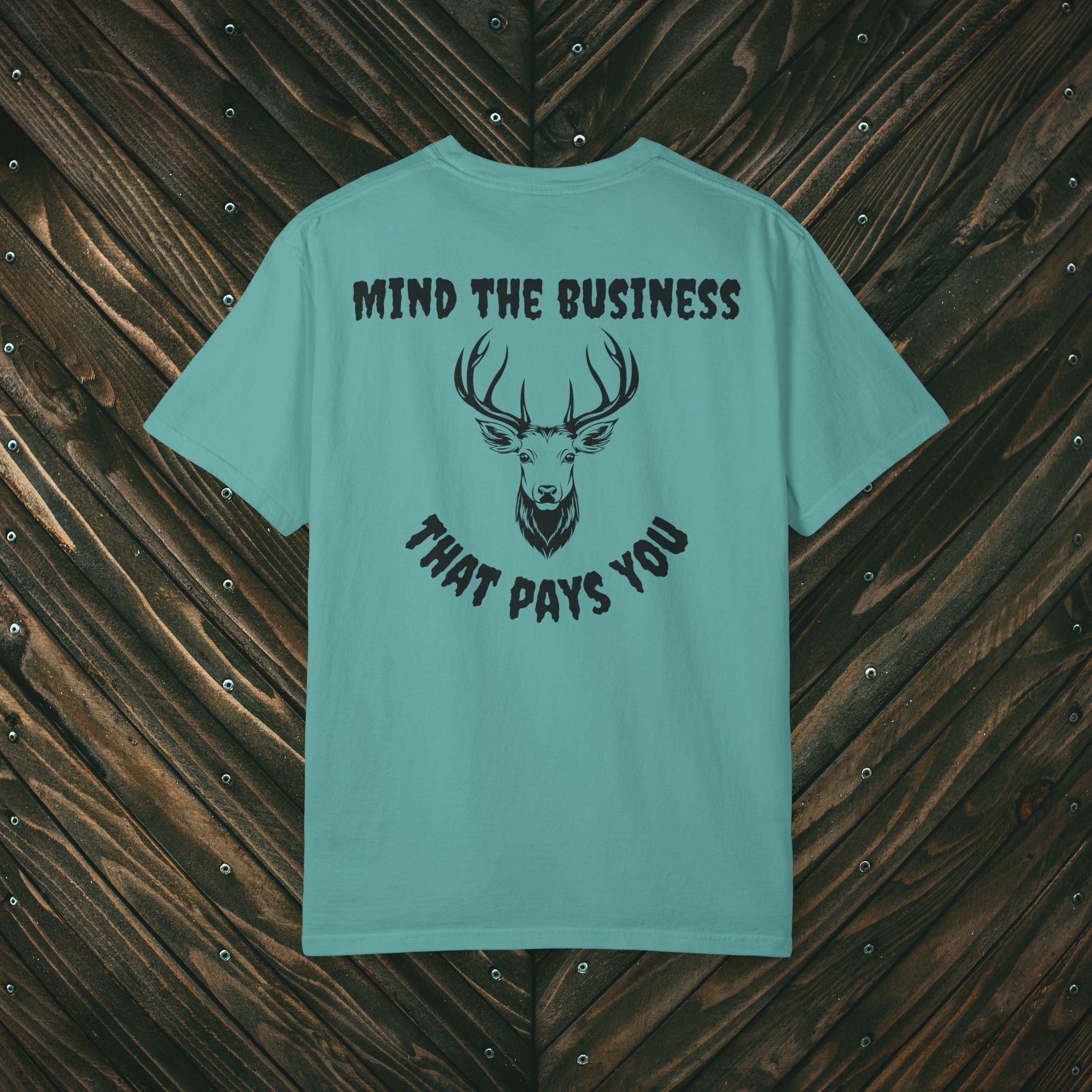 Mind The Business That Pays You Tee