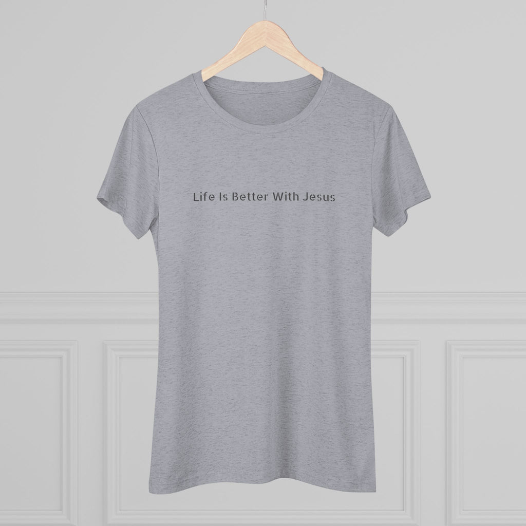 Life Is Better With Jesus Women’s Tee