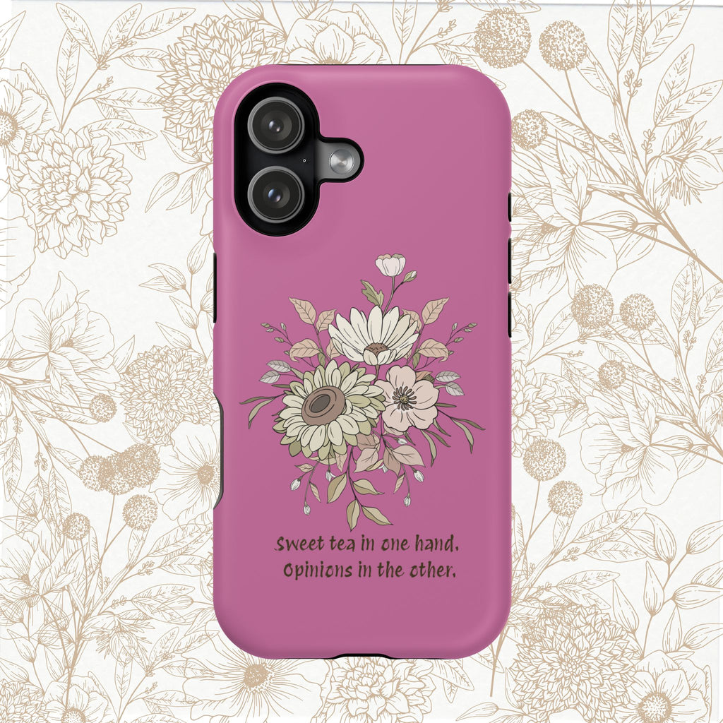 iPhone Case "Sweet tea in one hand, Opinions in the other" Magnetic Impact-Resistant
