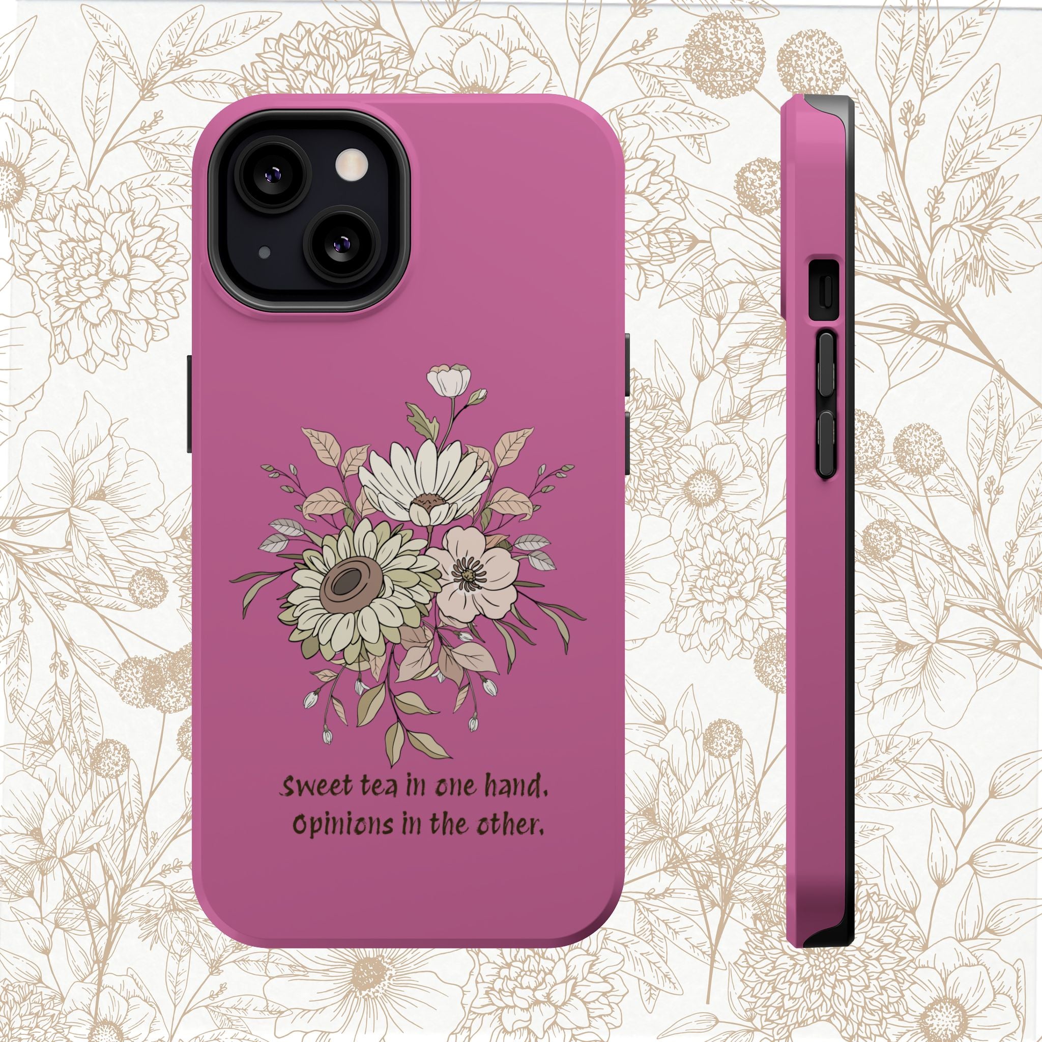 iPhone Case "Sweet tea in one hand, Opinions in the other" Magnetic Impact-Resistant