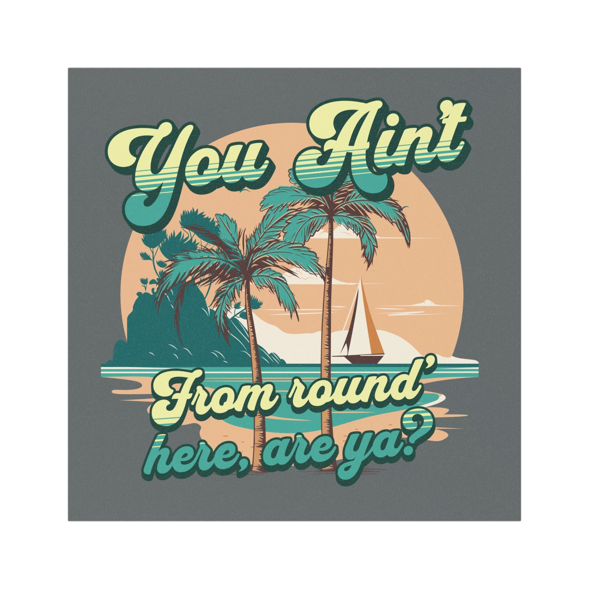 Car Magnet - "You Ain't From Round Here, Are Ya?" Vintage Beach Scene