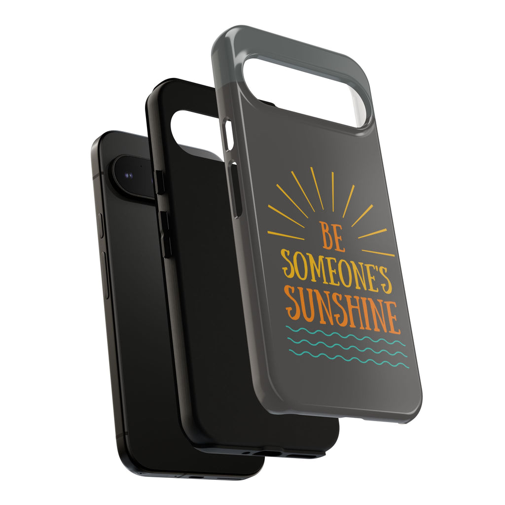 Phone Case - "Be Someone's Sunshine" Protective (iPhone and Samsung)
