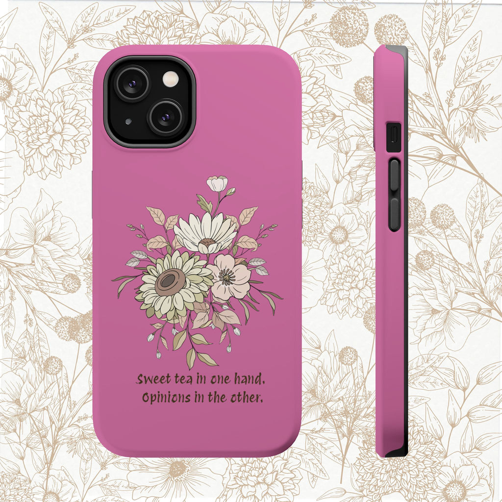 iPhone Case "Sweet tea in one hand, Opinions in the other" Magnetic Impact-Resistant
