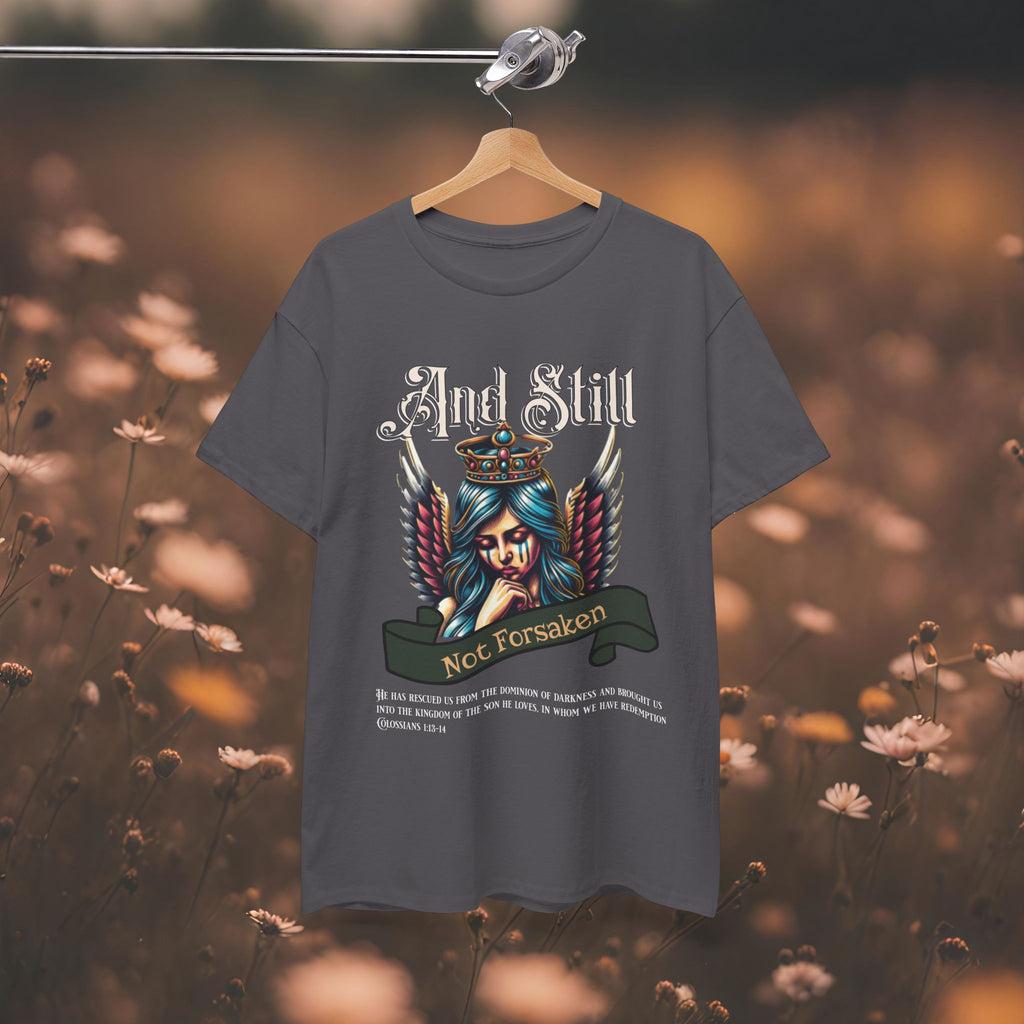 And Still Not Forsaken Christian Tee