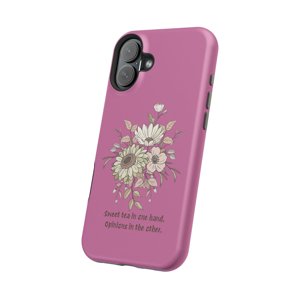 iPhone Case "Sweet tea in one hand, Opinions in the other" Magnetic Impact-Resistant