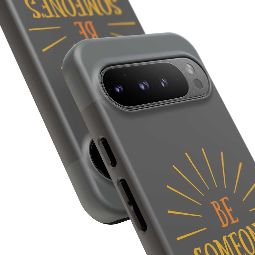 Phone Case - "Be Someone's Sunshine" Protective (iPhone and Samsung)