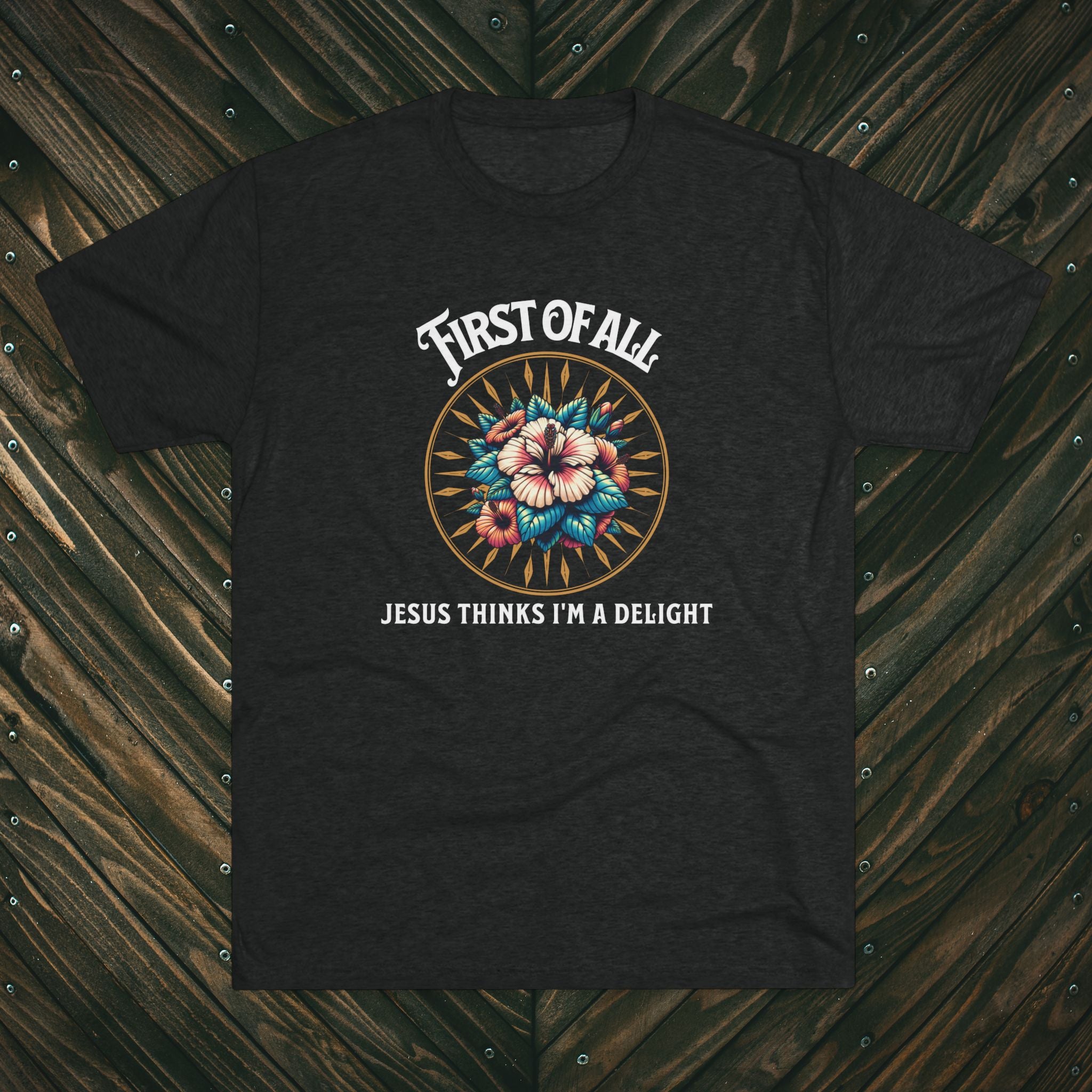 Jesus Thinks I'm a Delight Tee