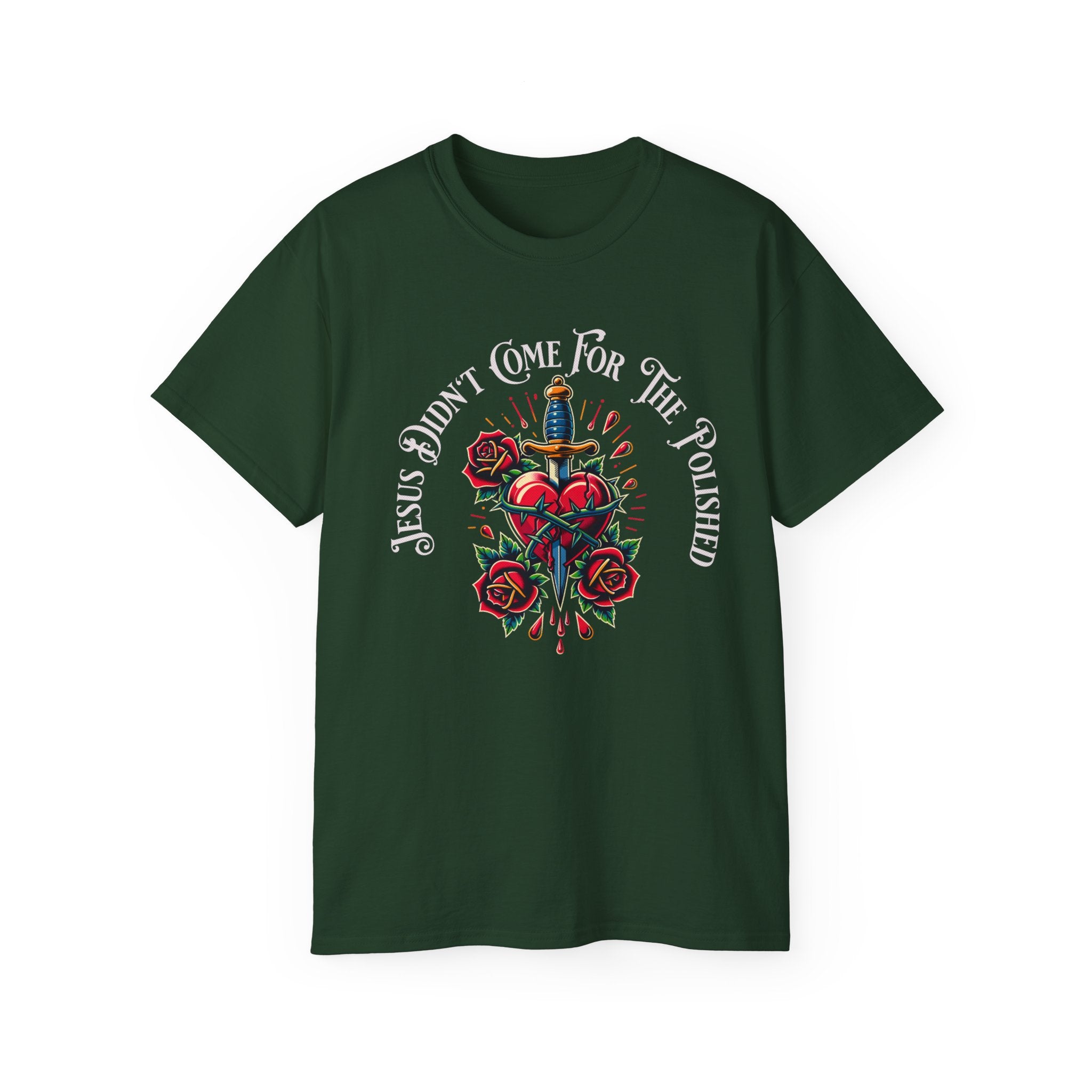 Religious T-Shirt — "Jesus Didn’t Come For The Polished" Graphic Tee