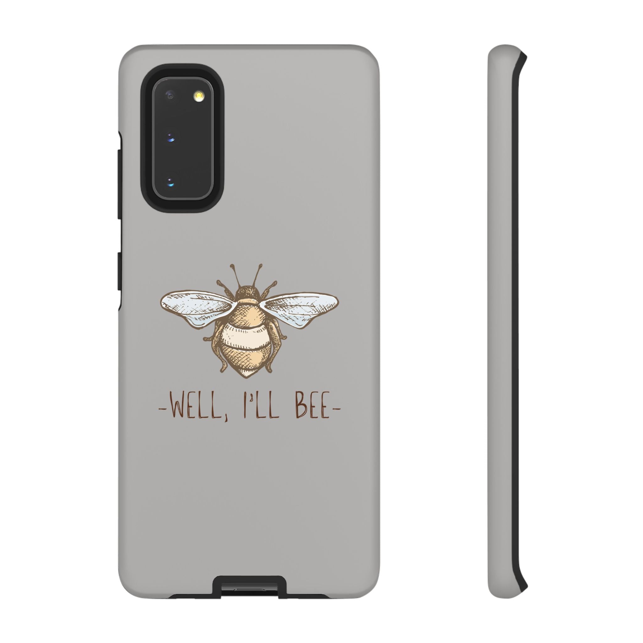 Well, I’ll Bee Phone Case — Protective Phone Cover