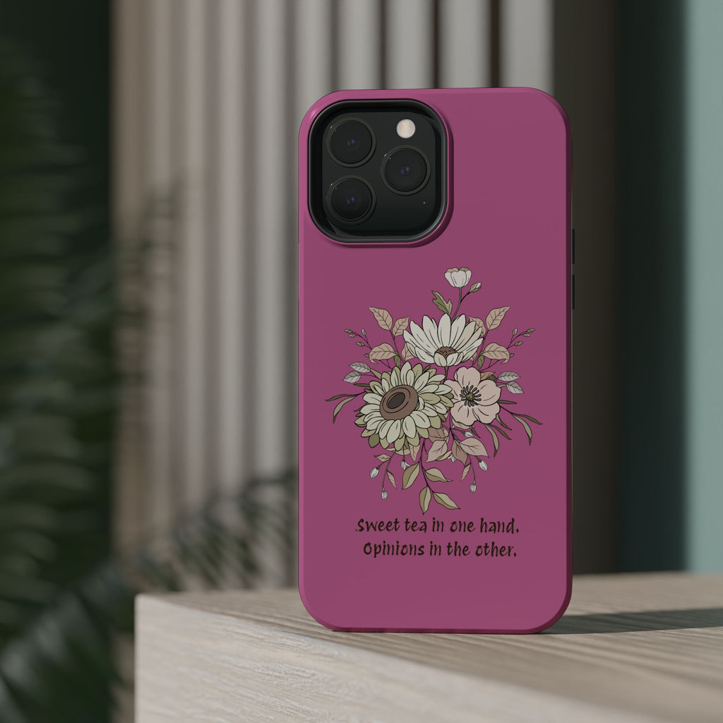 iPhone Case "Sweet tea in one hand, Opinions in the other" Magnetic Impact-Resistant