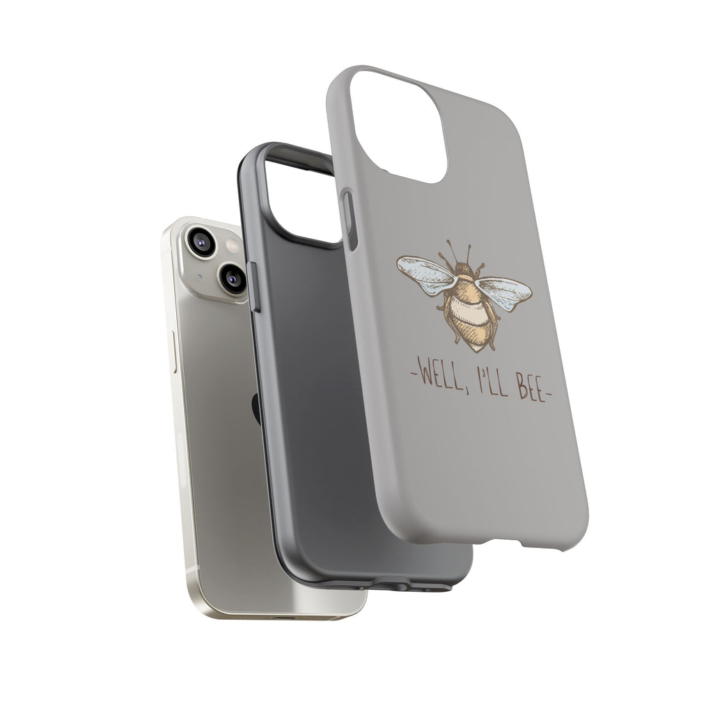 Well, I’ll Bee Phone Case — Protective Phone Cover