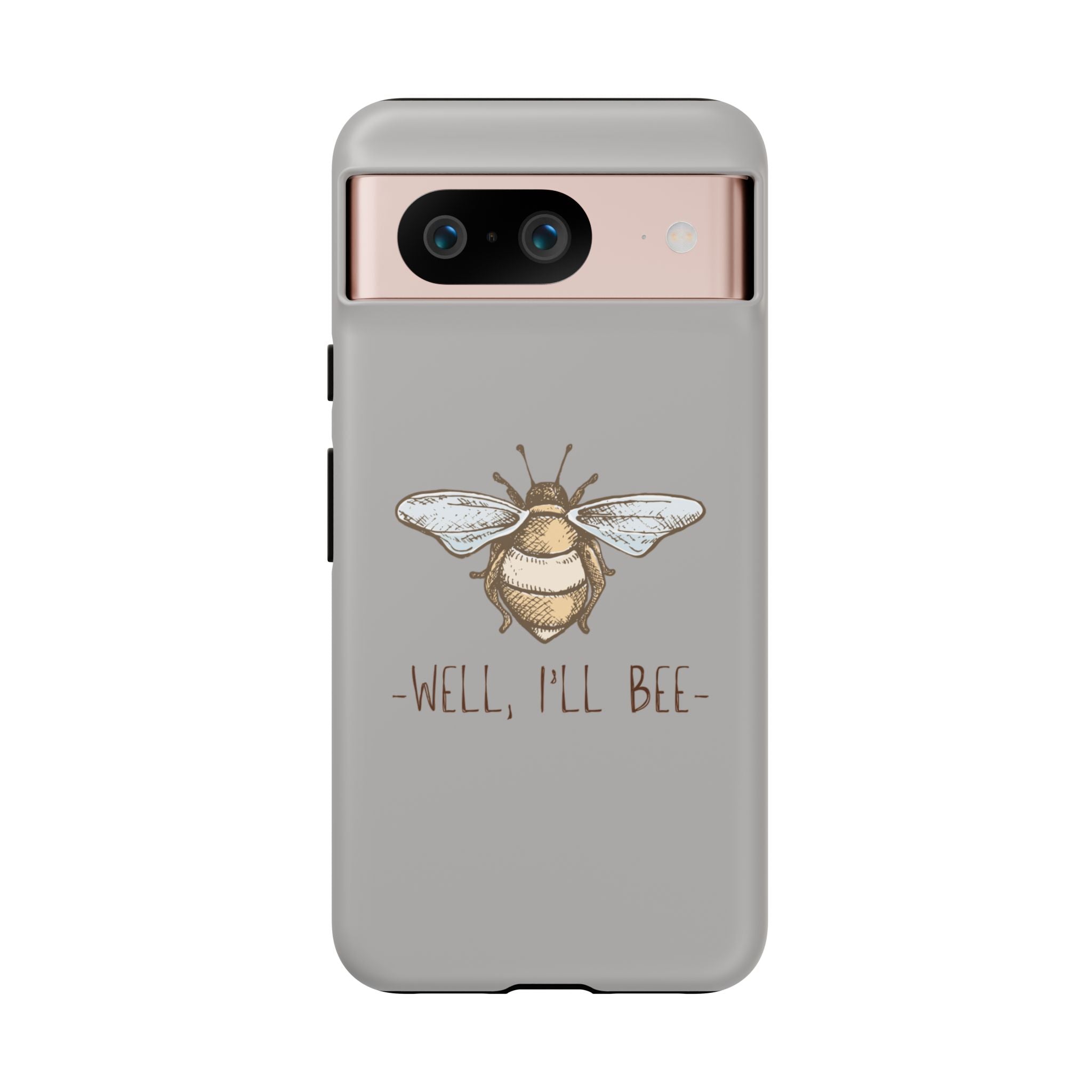 Well, I’ll Bee Phone Case — Protective Phone Cover