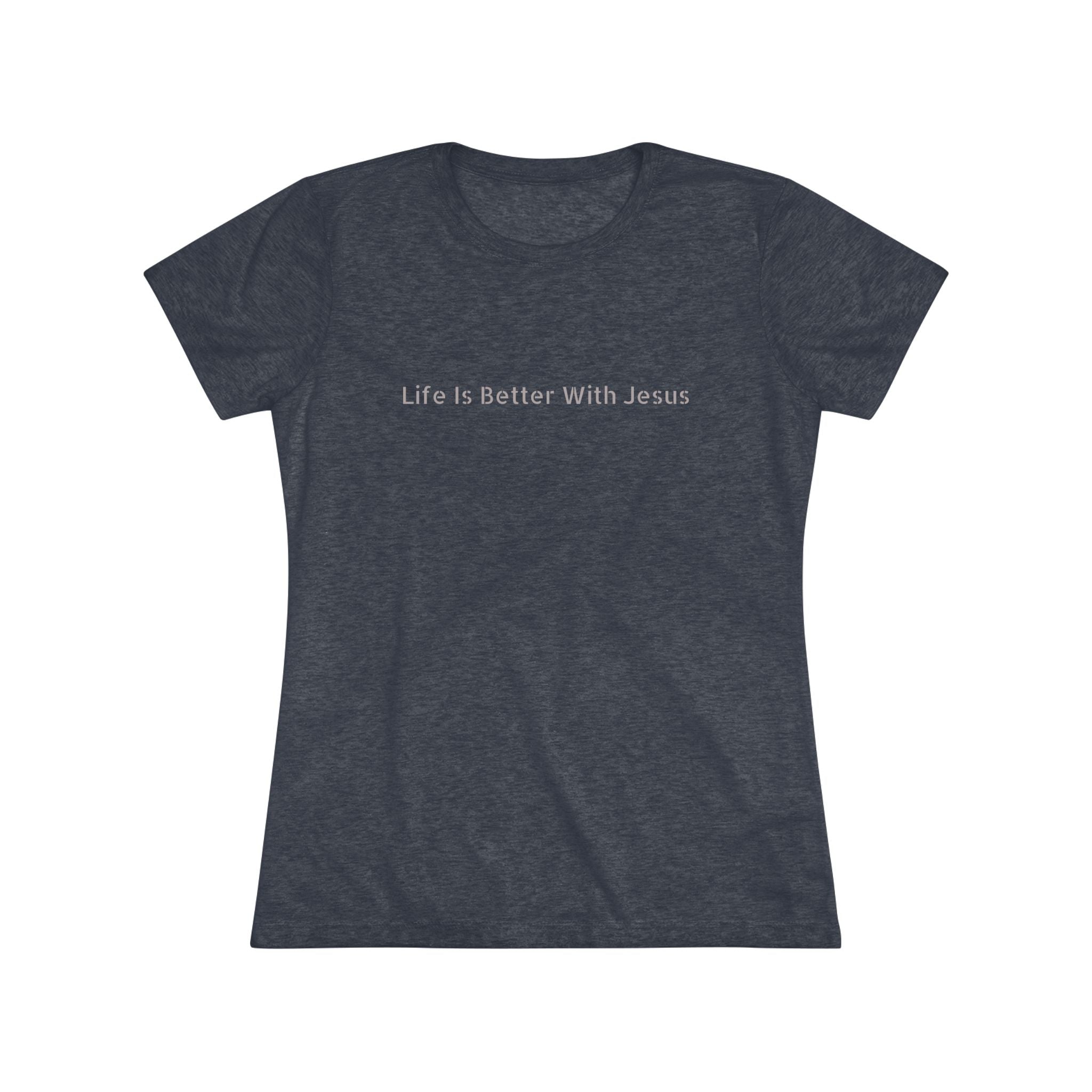 Life Is Better With Jesus Women’s Tee