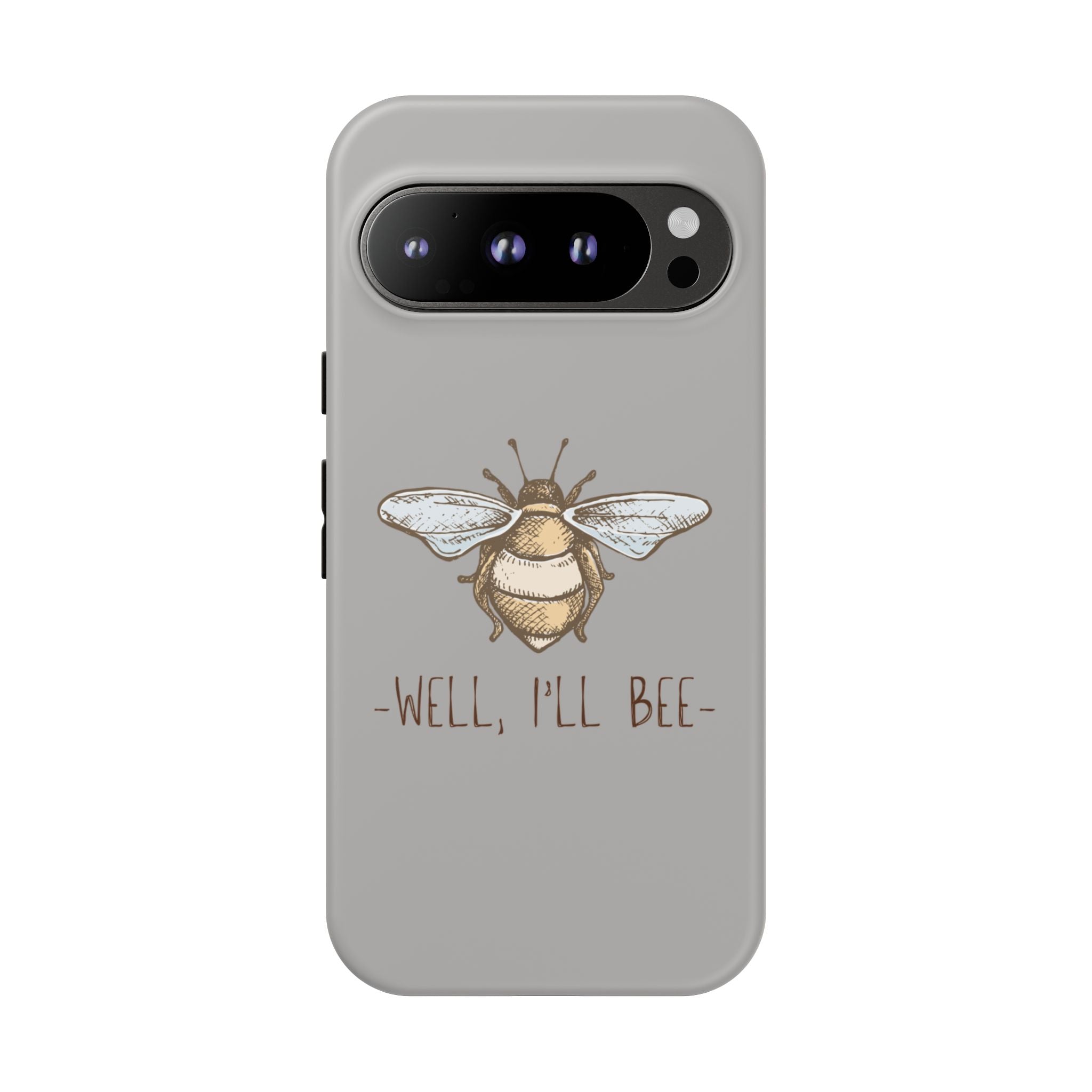Well, I’ll Bee Phone Case — Protective Phone Cover