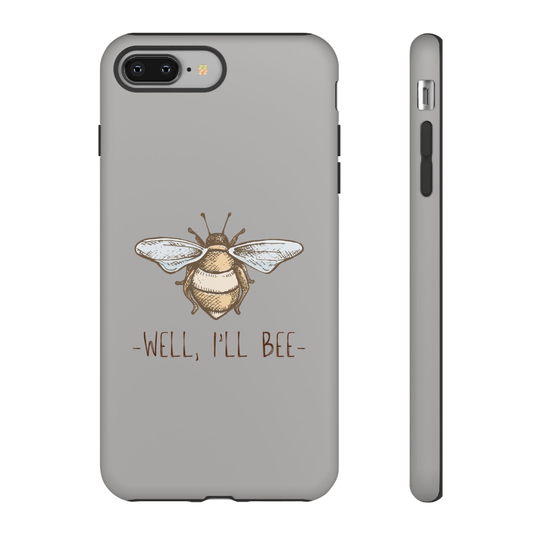Well, I’ll Bee Phone Case — Protective Phone Cover