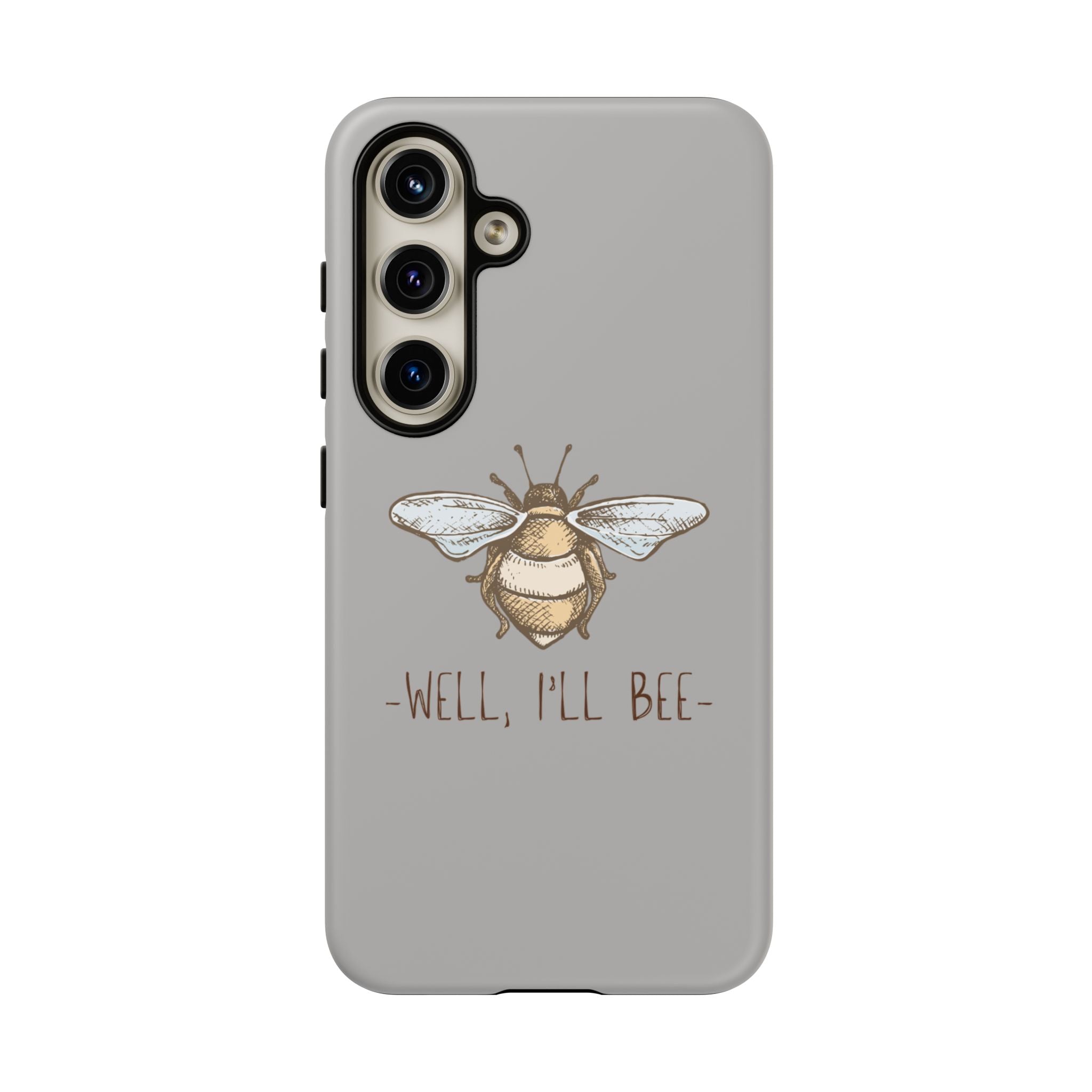 Well, I’ll Bee Phone Case — Protective Phone Cover