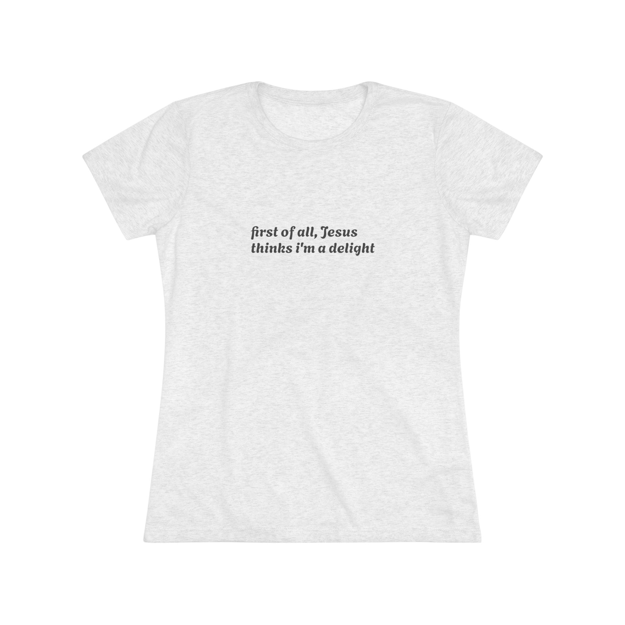 Women's Vintage Tee- Jesus thinks i'm a delight