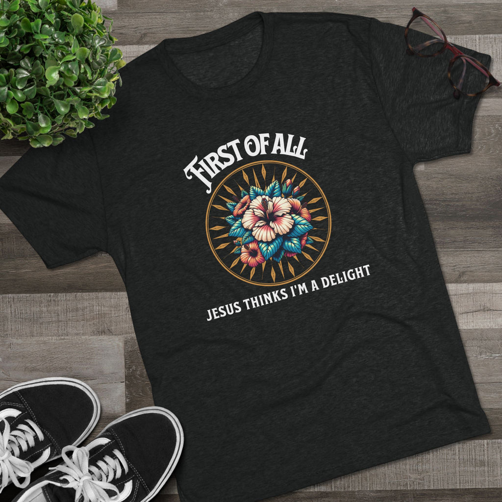 Jesus Thinks I'm a Delight Tee