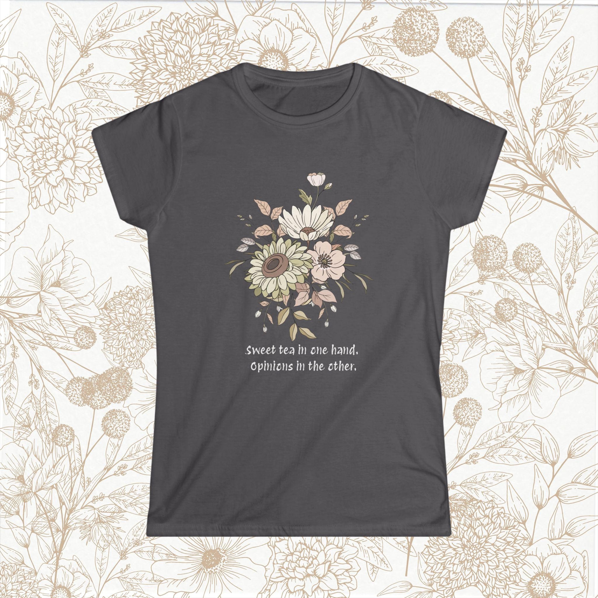 "Sweet but in one hand. Opinions in the other" tee