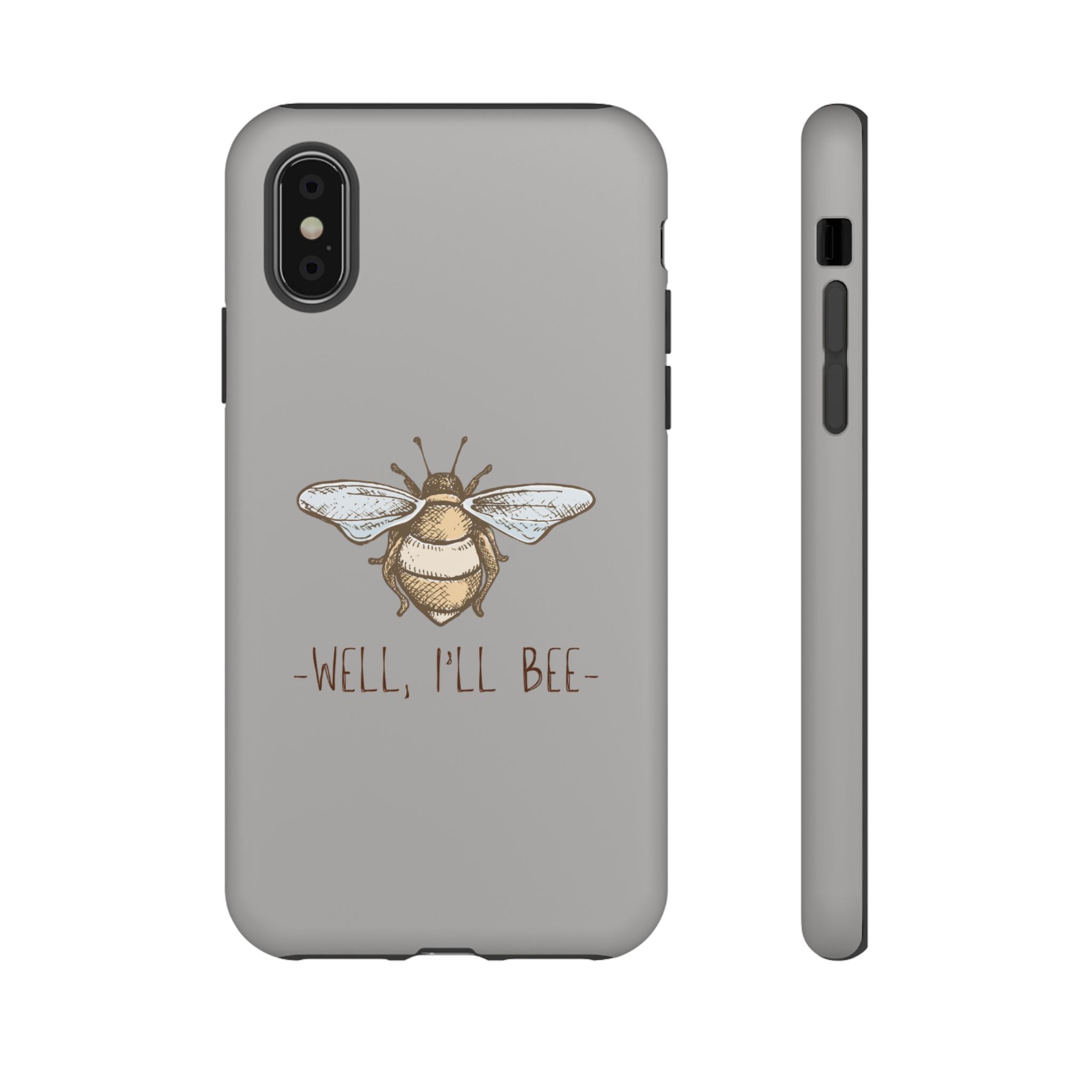 Well, I’ll Bee Phone Case — Protective Phone Cover