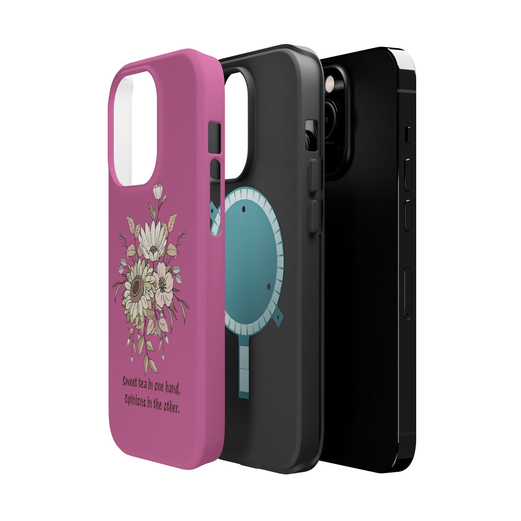 iPhone Case "Sweet tea in one hand, Opinions in the other" Magnetic Impact-Resistant