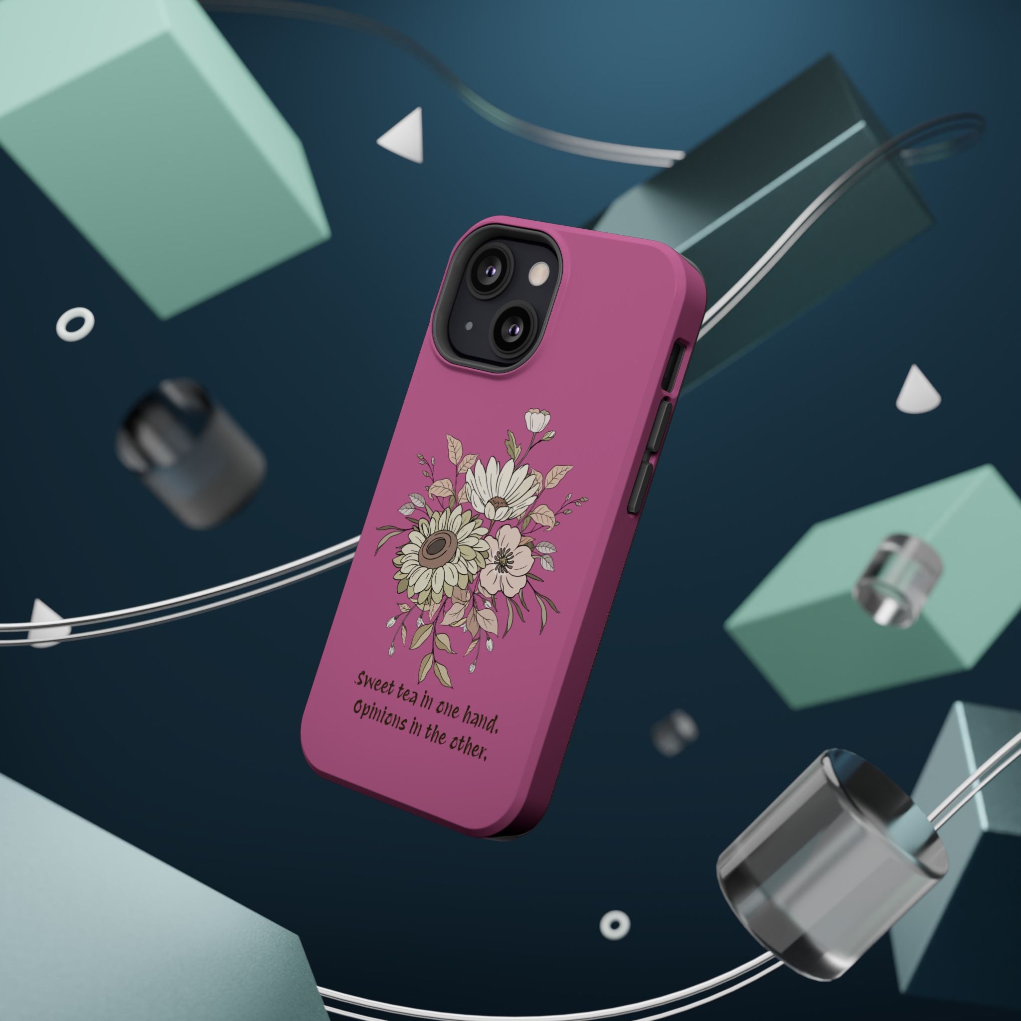 iPhone Case "Sweet tea in one hand, Opinions in the other" Magnetic Impact-Resistant