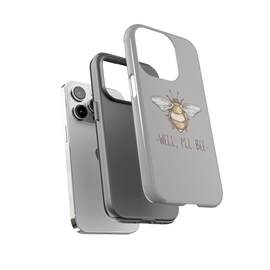 Well, I’ll Bee Phone Case — Protective Phone Cover
