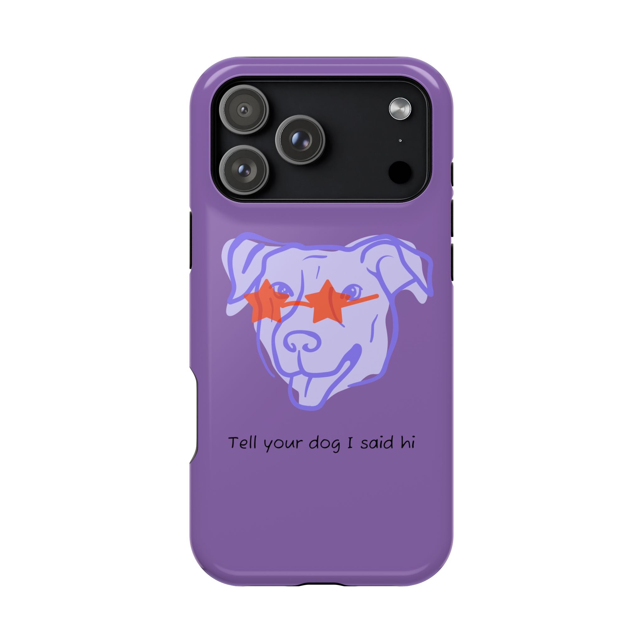 Impact Resistant Case — Purple Dog “Tell your dog I said hi”