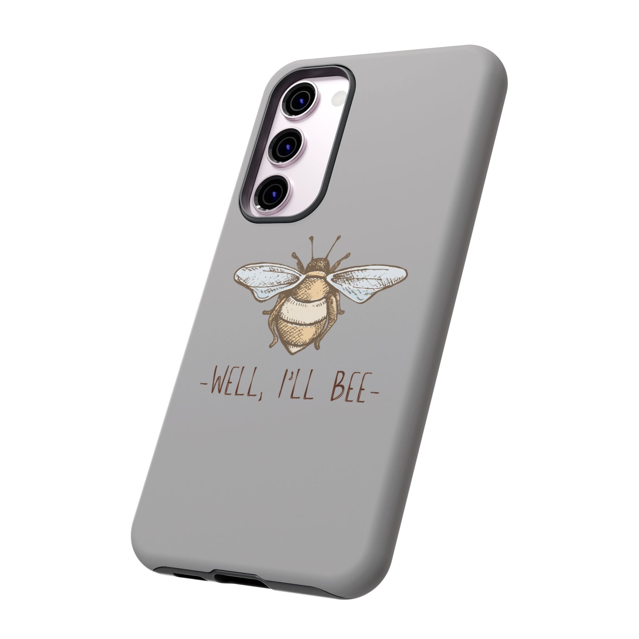 Well, I’ll Bee Phone Case — Protective Phone Cover