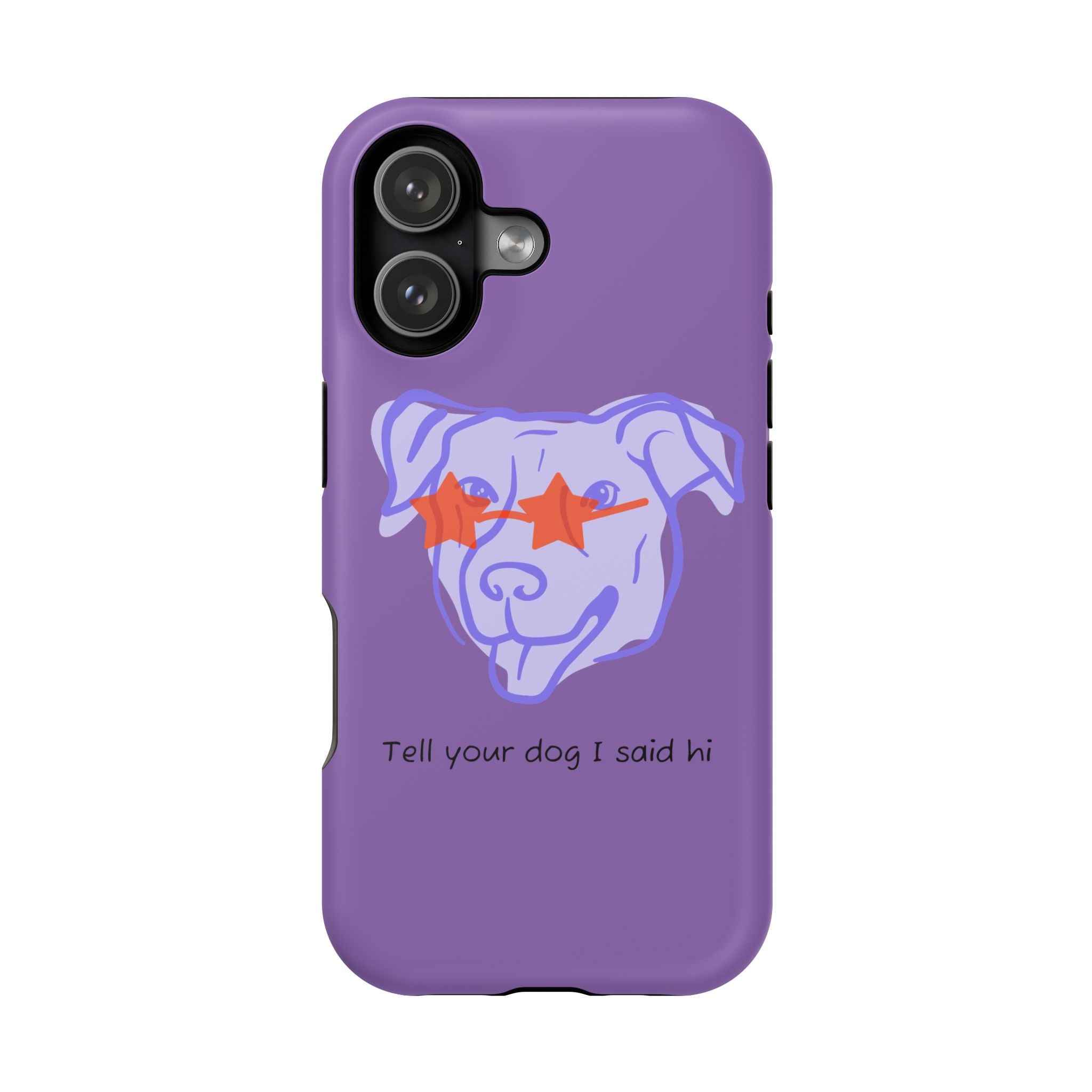 Impact Resistant Case — Purple Dog “Tell your dog I said hi”