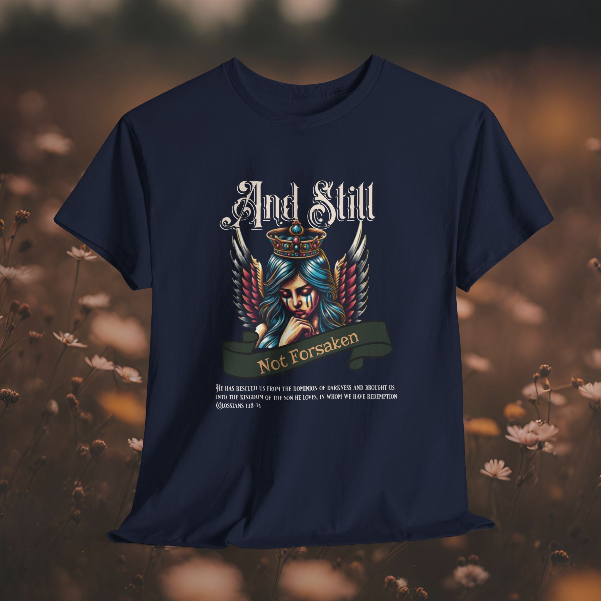 And Still Not Forsaken Christian Tee