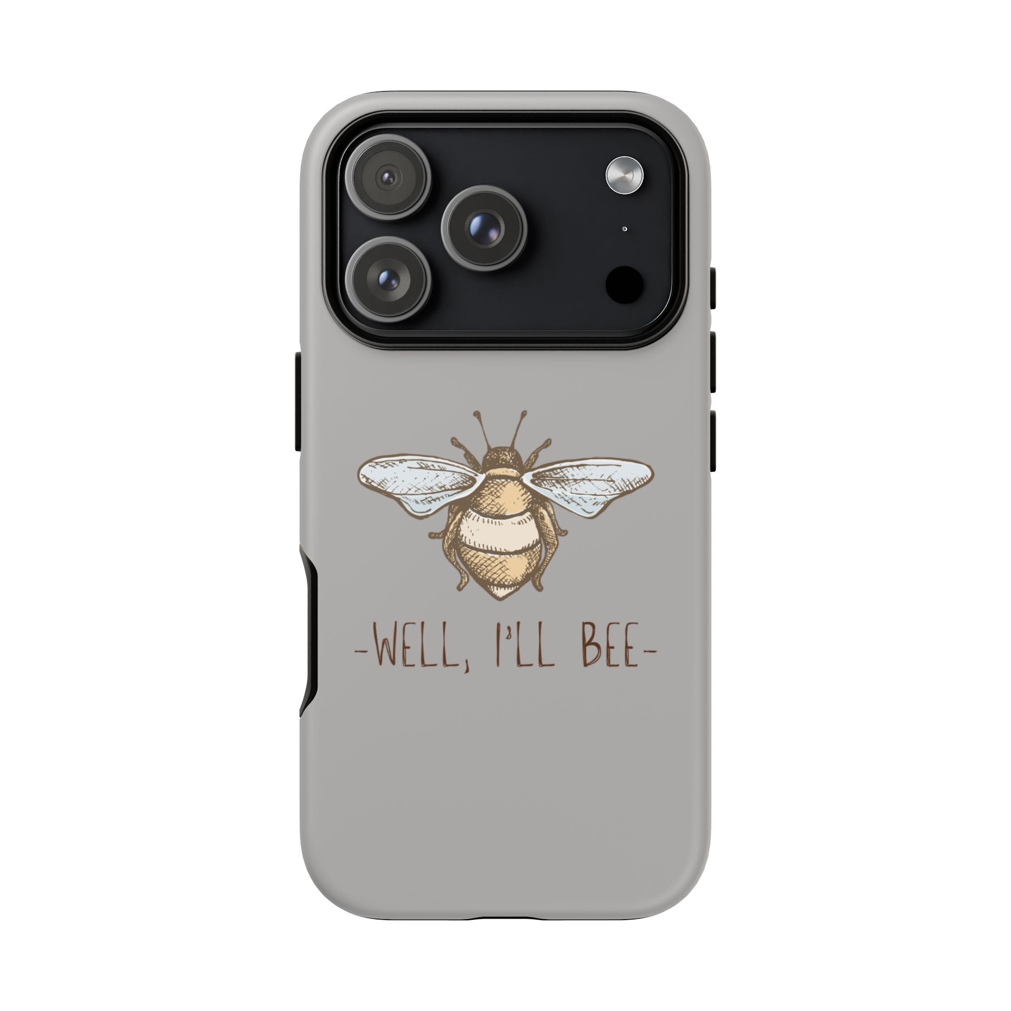 Well, I’ll Bee Phone Case — Protective Phone Cover