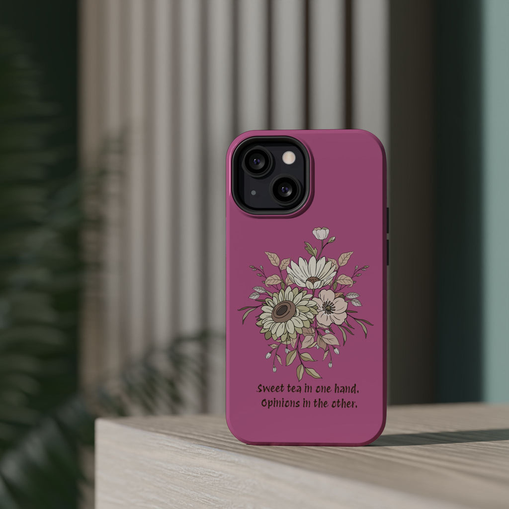 iPhone Case "Sweet tea in one hand, Opinions in the other" Magnetic Impact-Resistant