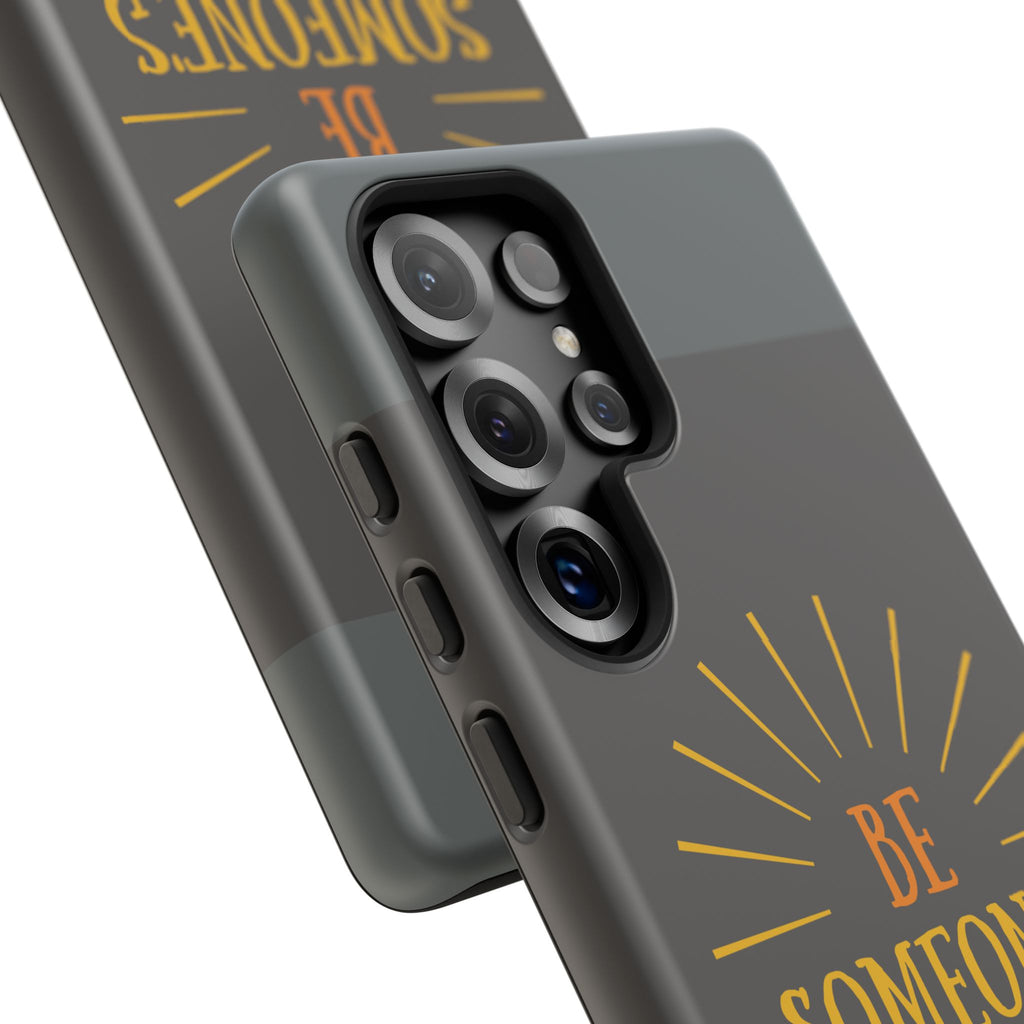 Phone Case - "Be Someone's Sunshine" Protective (iPhone and Samsung)