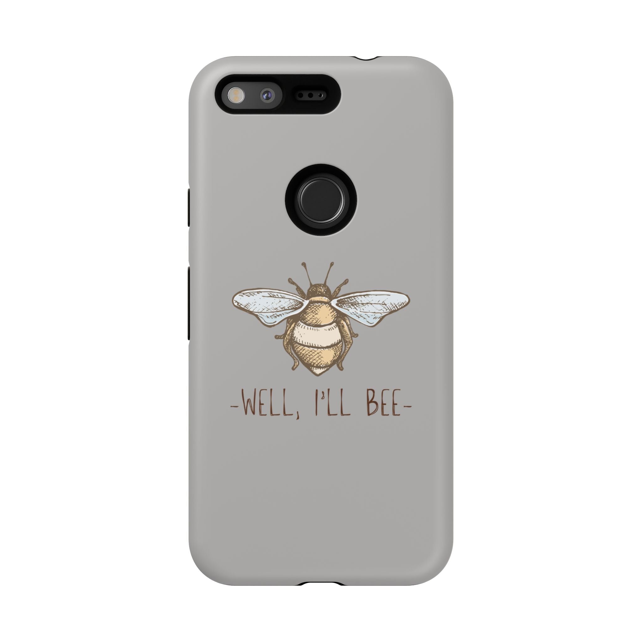 Well, I’ll Bee Phone Case — Protective Phone Cover