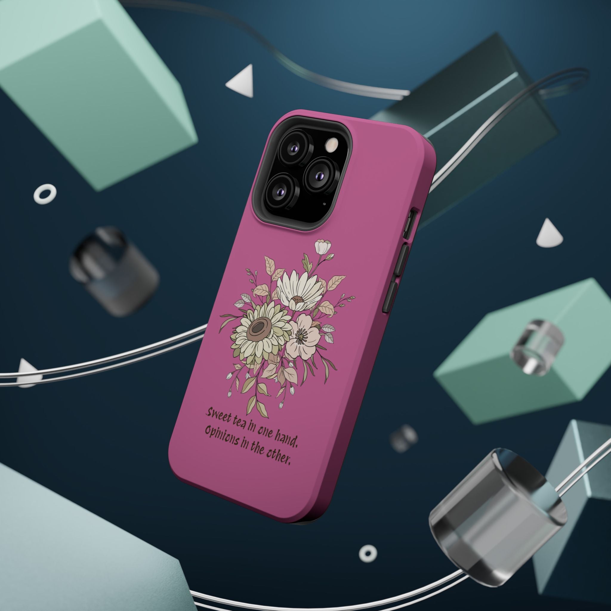 iPhone Case "Sweet tea in one hand, Opinions in the other" Magnetic Impact-Resistant