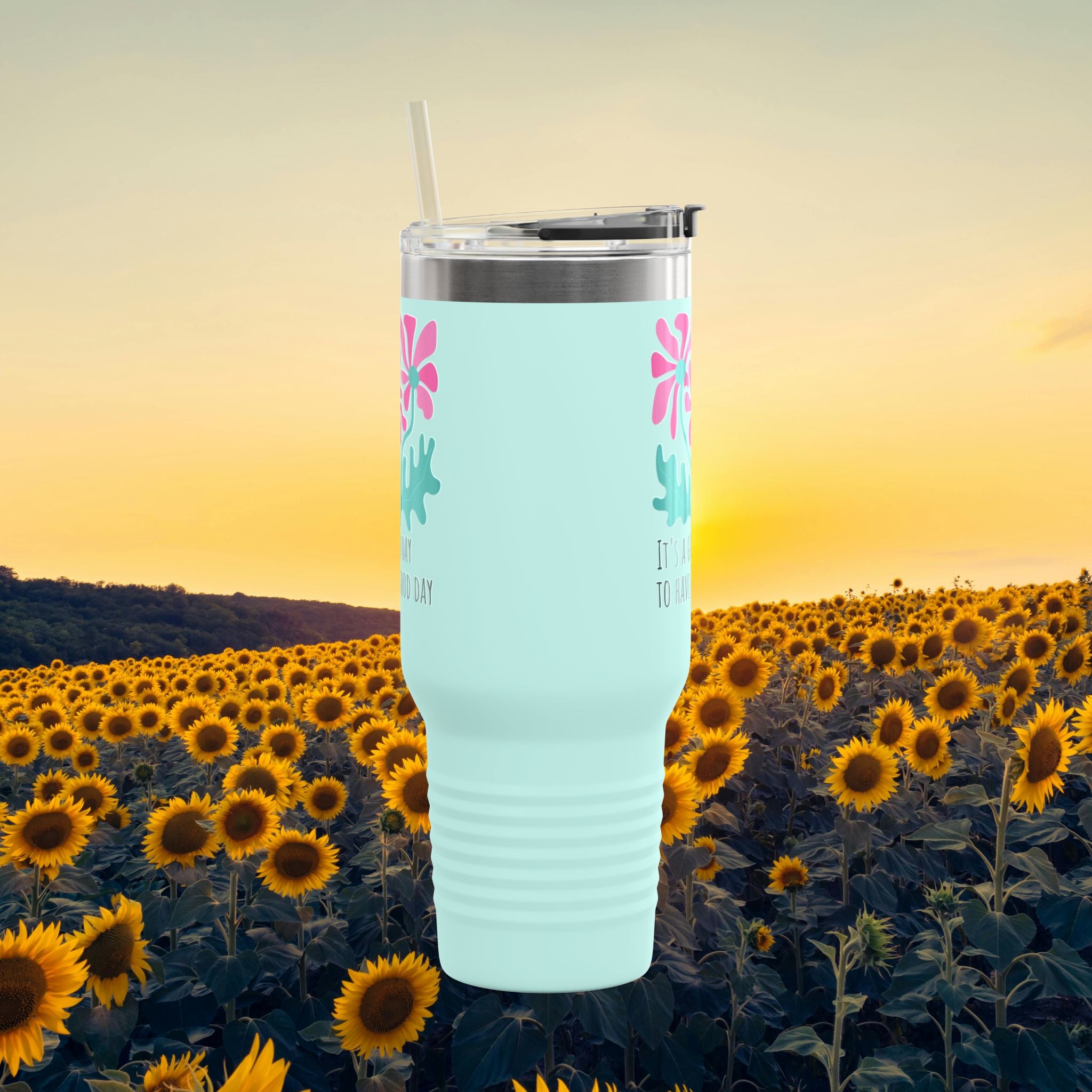 40oz Insulated Travel Mug — "It's a Good Day to Have a Good Day" Floral Tumbler