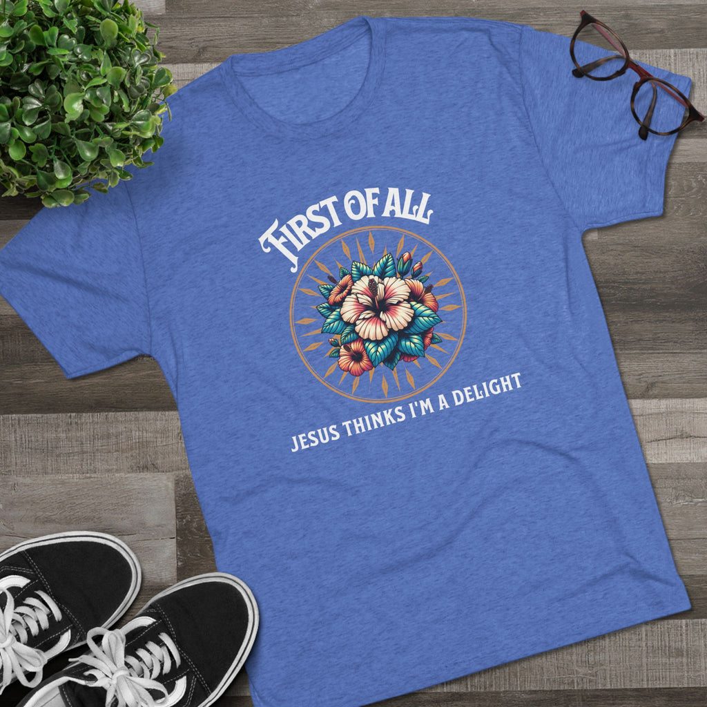 Jesus Thinks I'm a Delight Tee