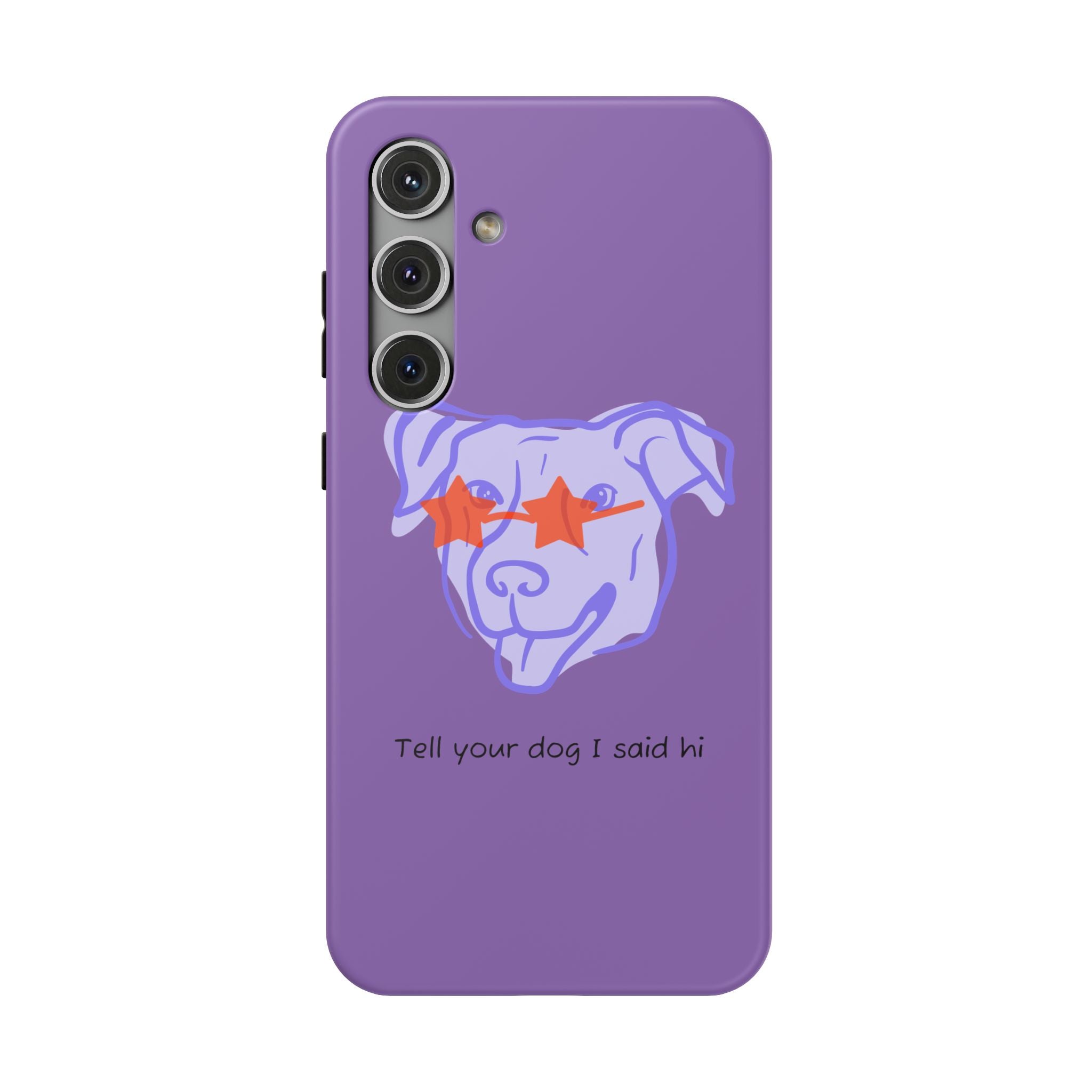 Impact Resistant Case — Purple Dog “Tell your dog I said hi”